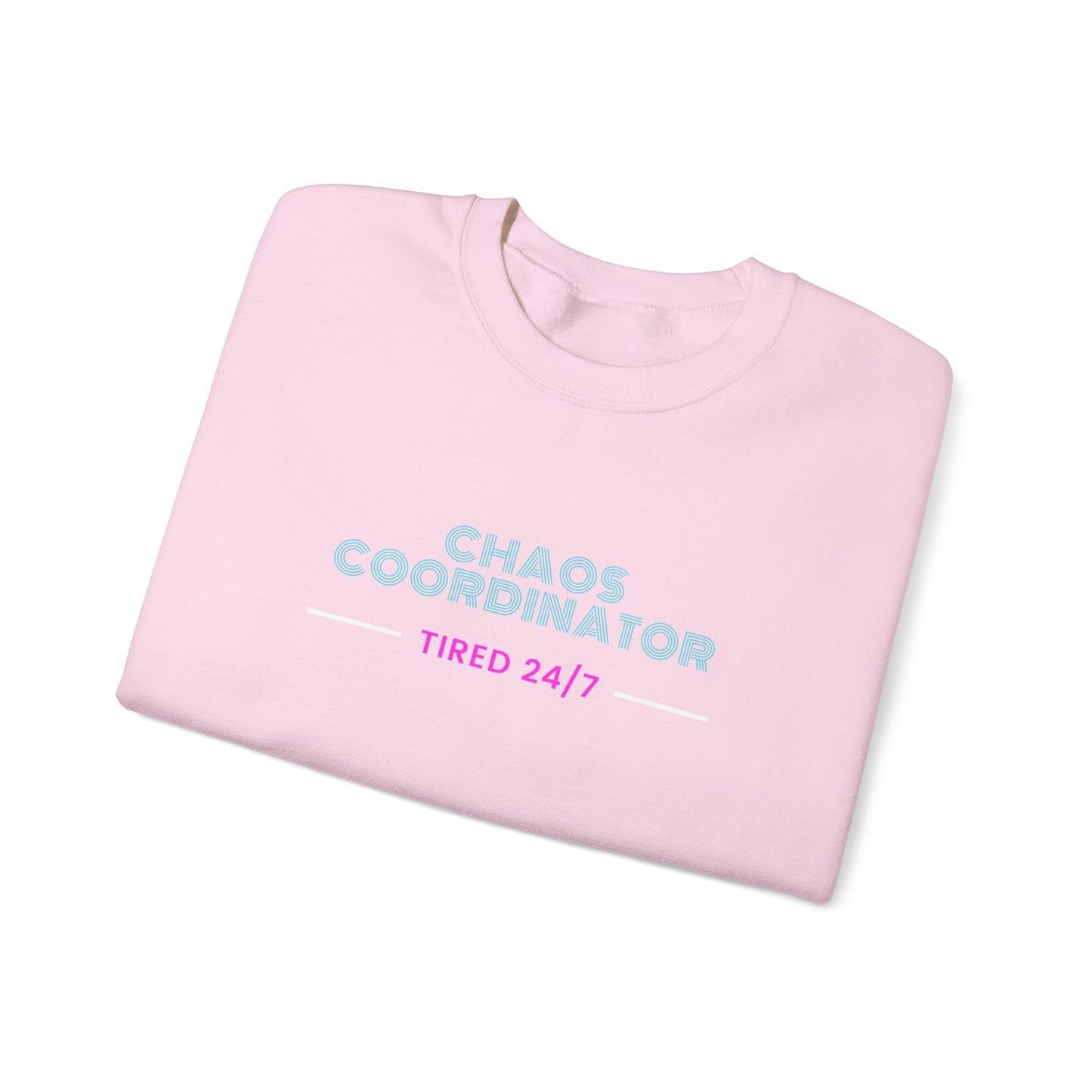 Crewneck Sweatshirt — "Chaos Coordinator: Tired 24/7" Funny Mom/Teacher Comfort Pullover