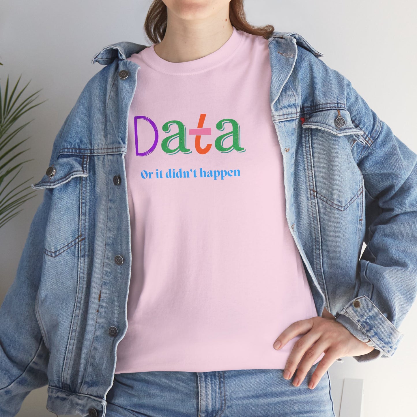 Data-Inspired Unisex Heavy Cotton Tee - "Data or It Didn't Happen"