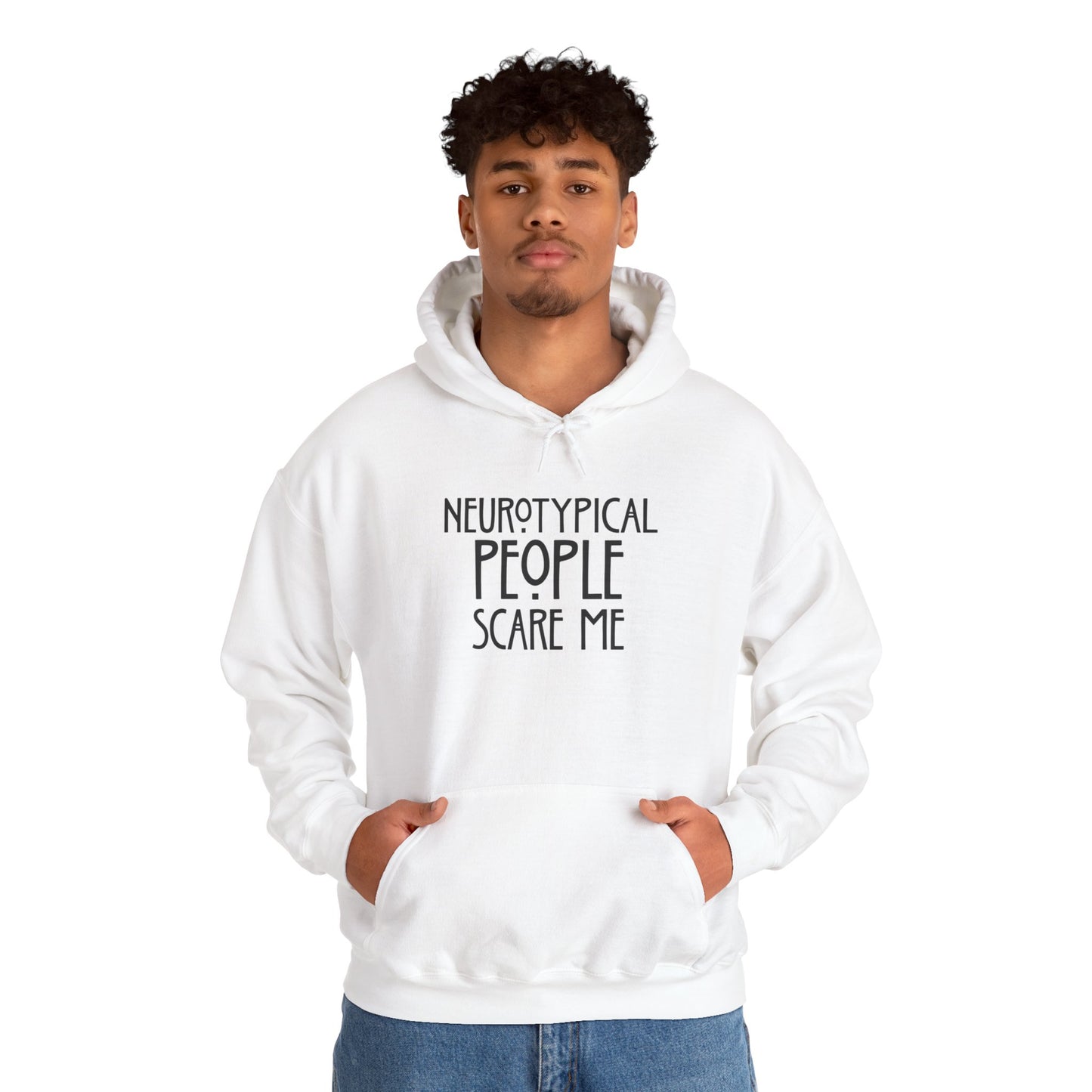 Hoodie - "Neurotypical People Scare Me" Graphic Hoodie
