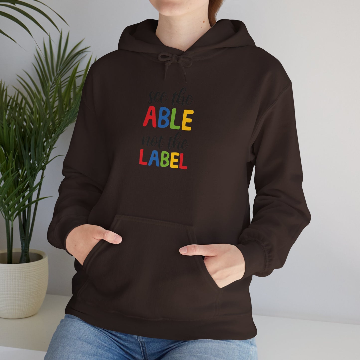 See the Able Not the Label Hoodie — Disability Awareness Inspirational Pullover