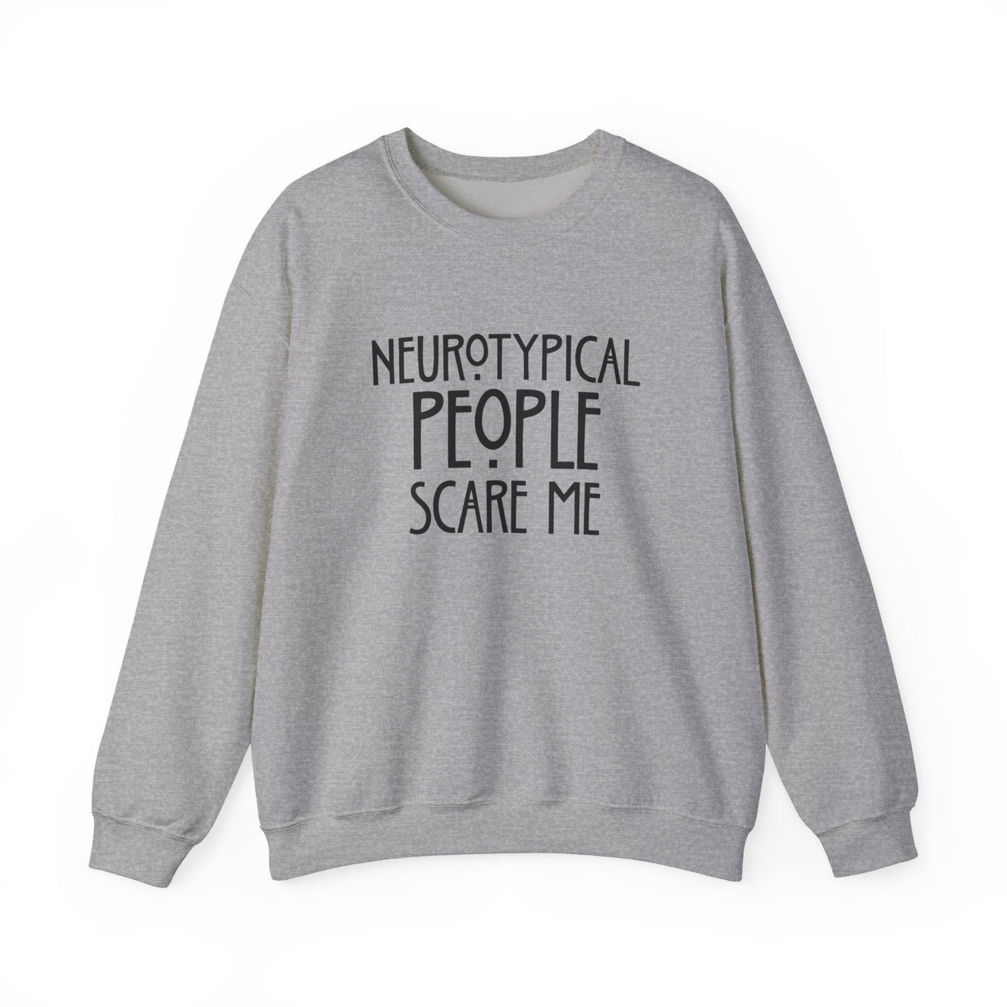 Sweatshirt — "Neurotypical People Scare Me" Cozy Crewneck for Autistic Pride & Introverts