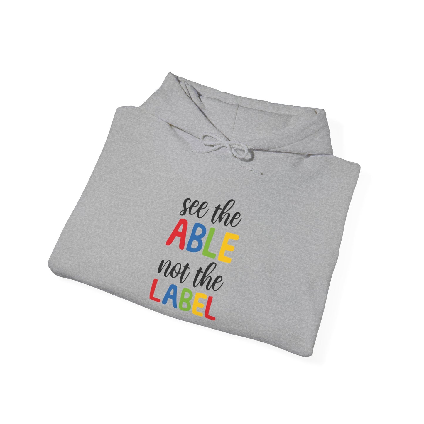 See the Able Not the Label Hoodie — Disability Awareness Inspirational Pullover