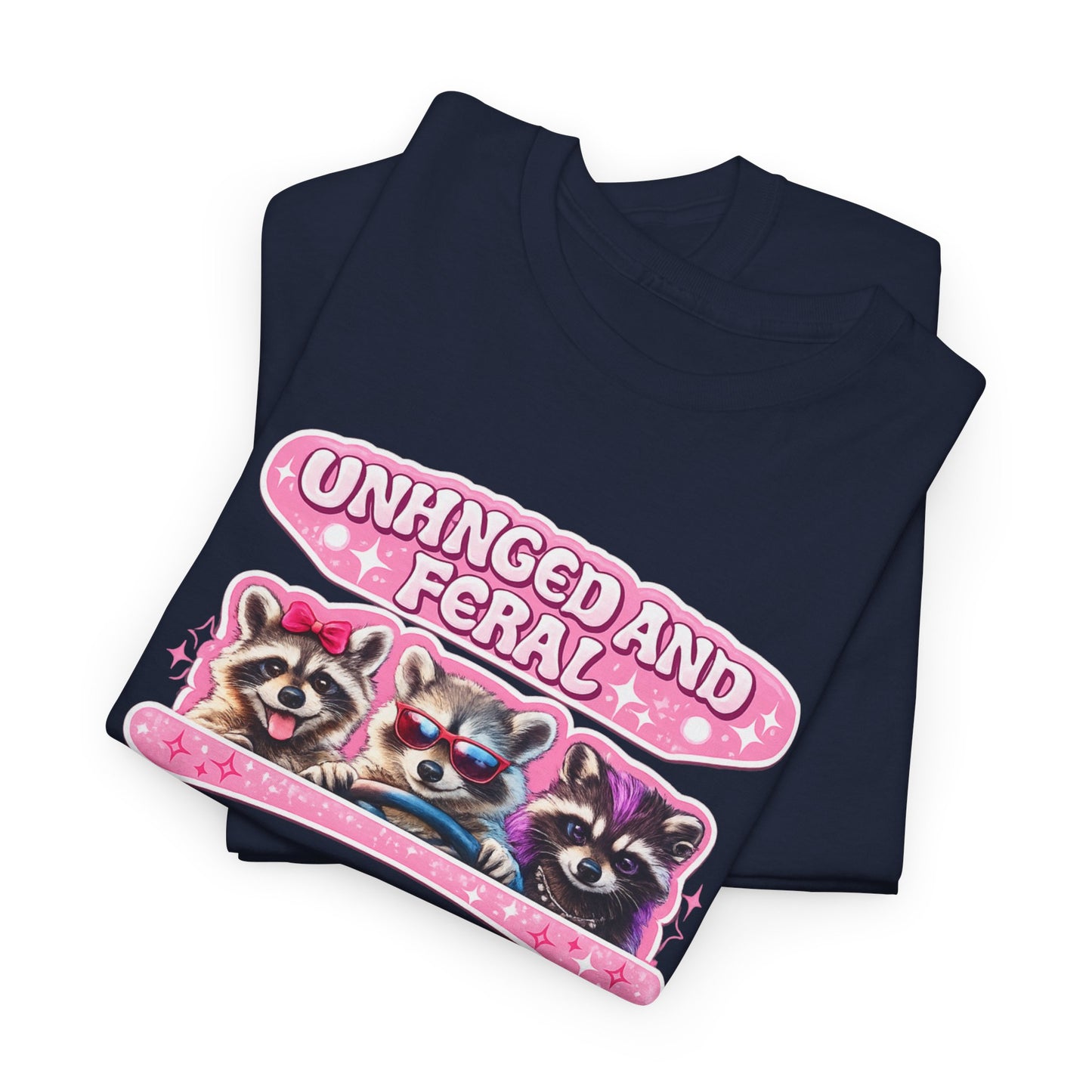 Unhinged and Feral Raccoon Tee
