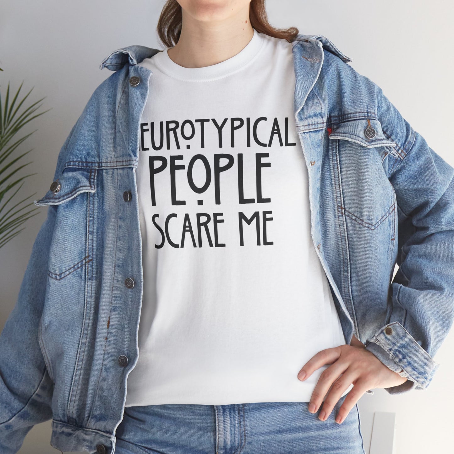 Neurotypical People Scare Me T-Shirt