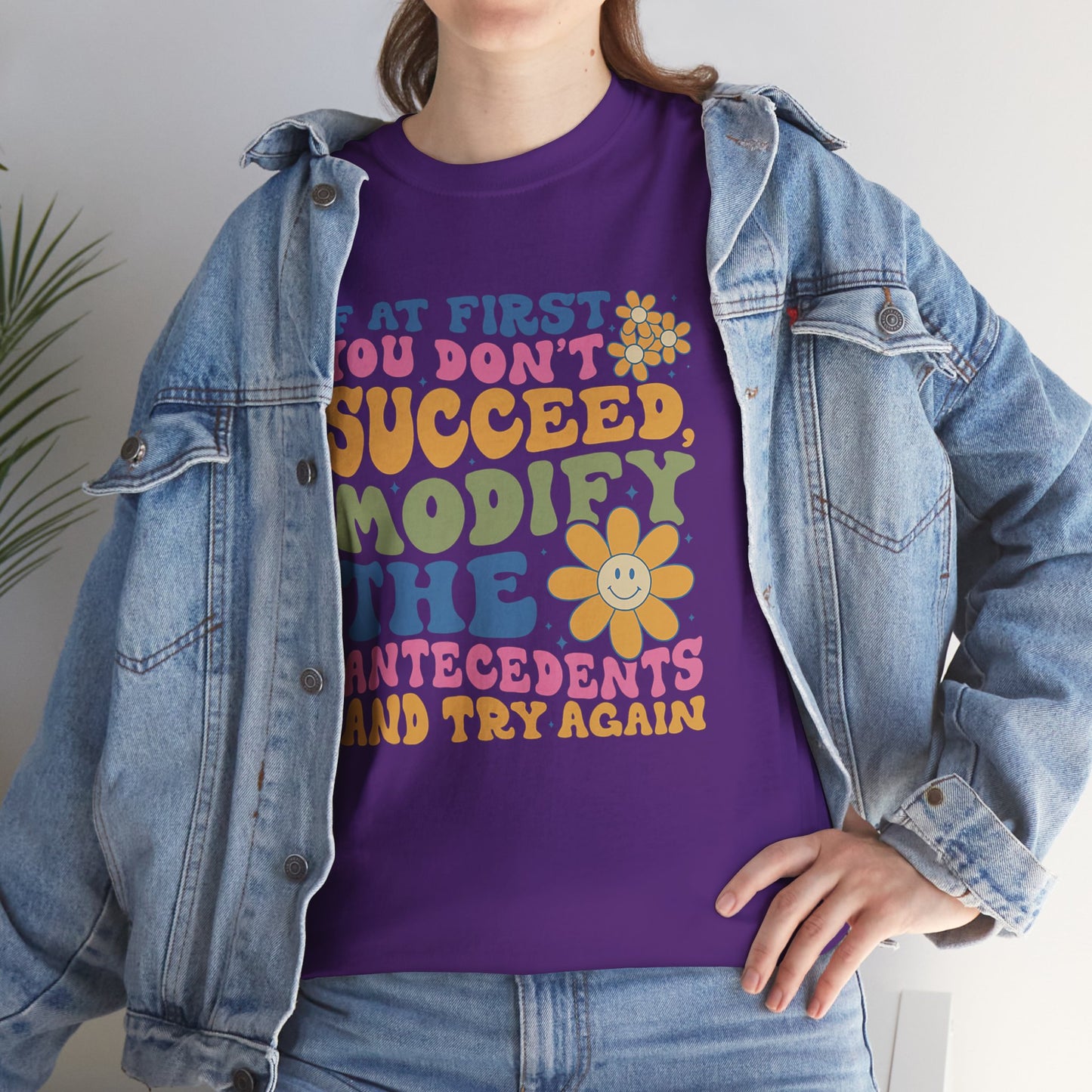 If At First You Don't Succeed Modify The Antecedents Tee — Funny Behavioral Science T‑Shirt