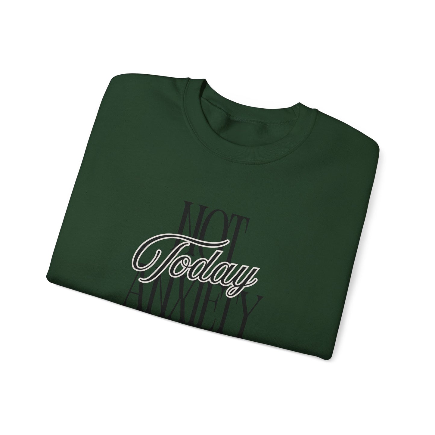 Not Today Anxiety Sweatshirt — Cozy Crewneck Mental Health Awareness