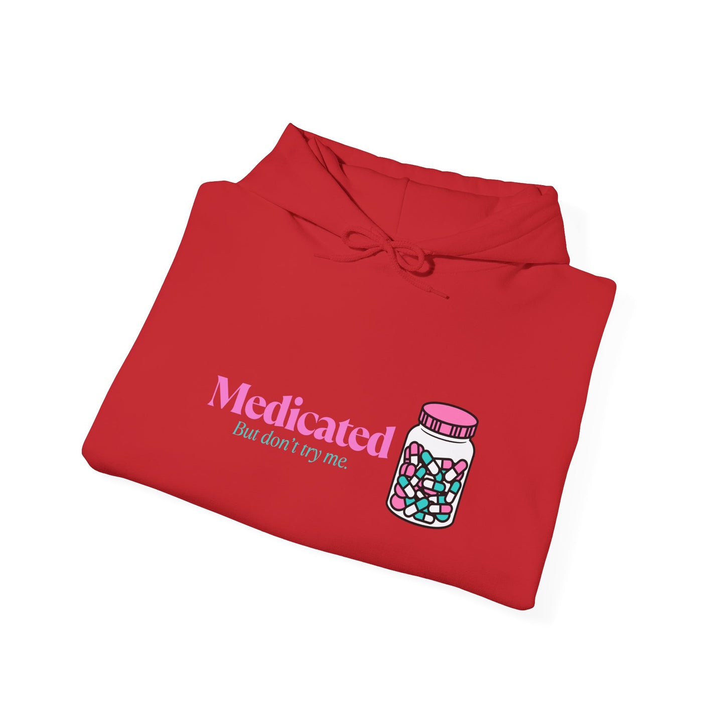 Medicated But Don't Try Me Pink Pills Graphic Hoodie – Cute Pharmacy Jar Sweatshirt
