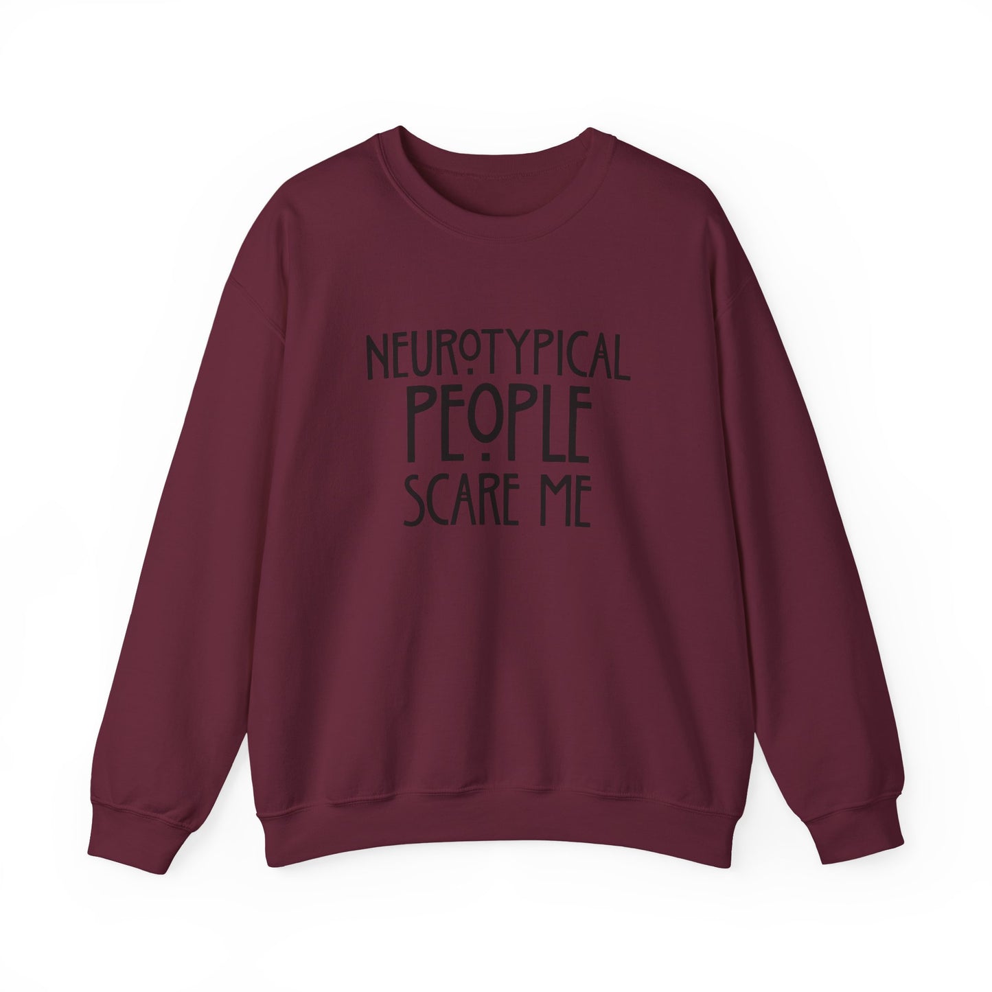Sweatshirt — "Neurotypical People Scare Me" Cozy Crewneck for Autistic Pride & Introverts