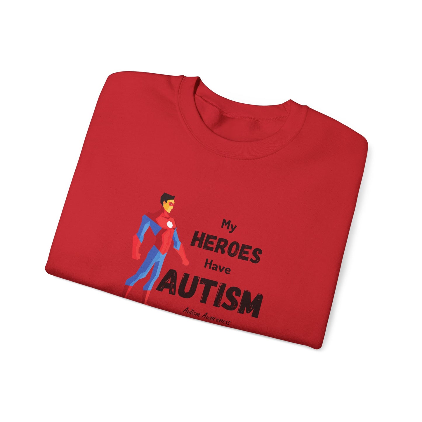 Autism Support Sweatshirt — "My Heroes Have Autism" Crewneck