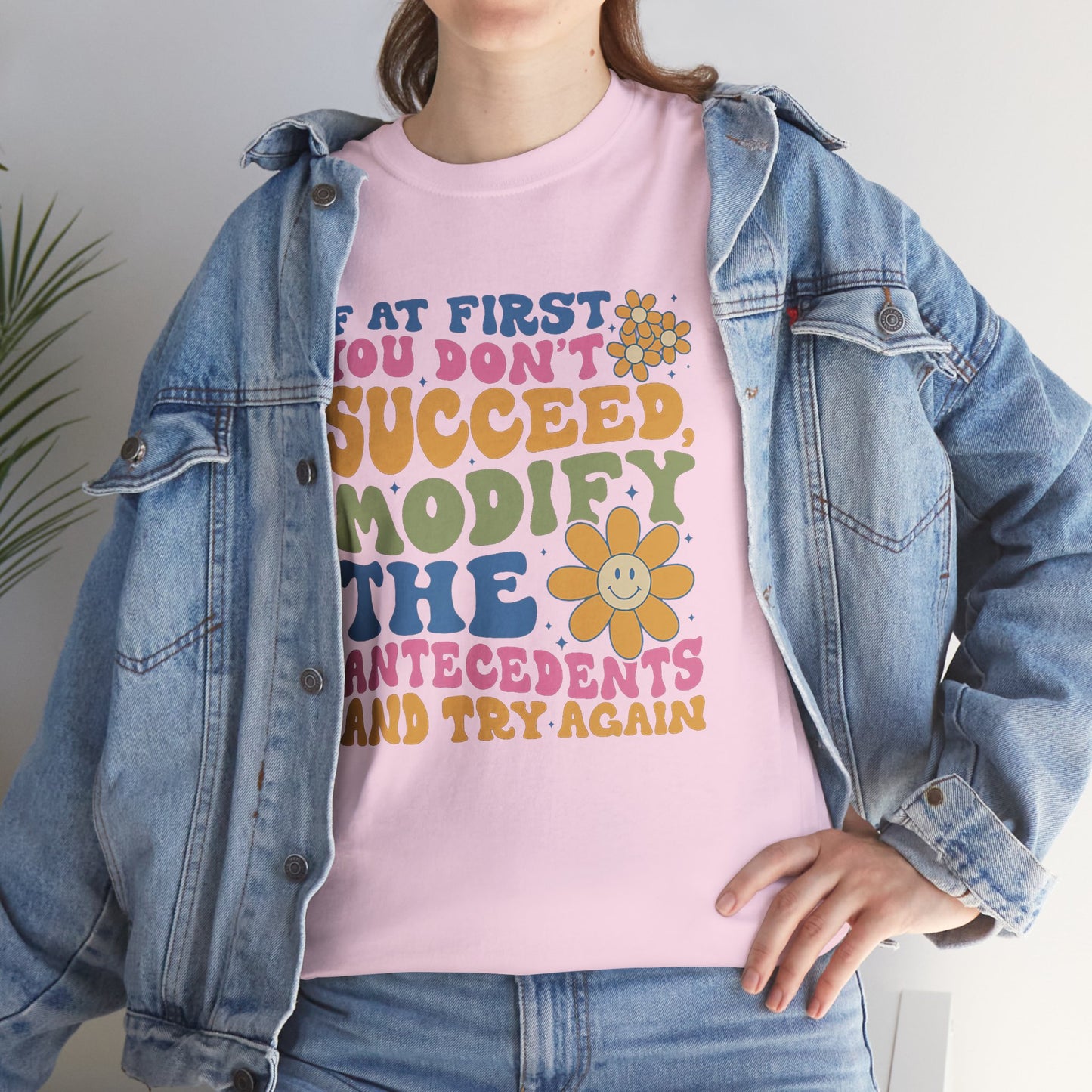 If At First You Don't Succeed Modify The Antecedents Tee — Funny Behavioral Science T‑Shirt