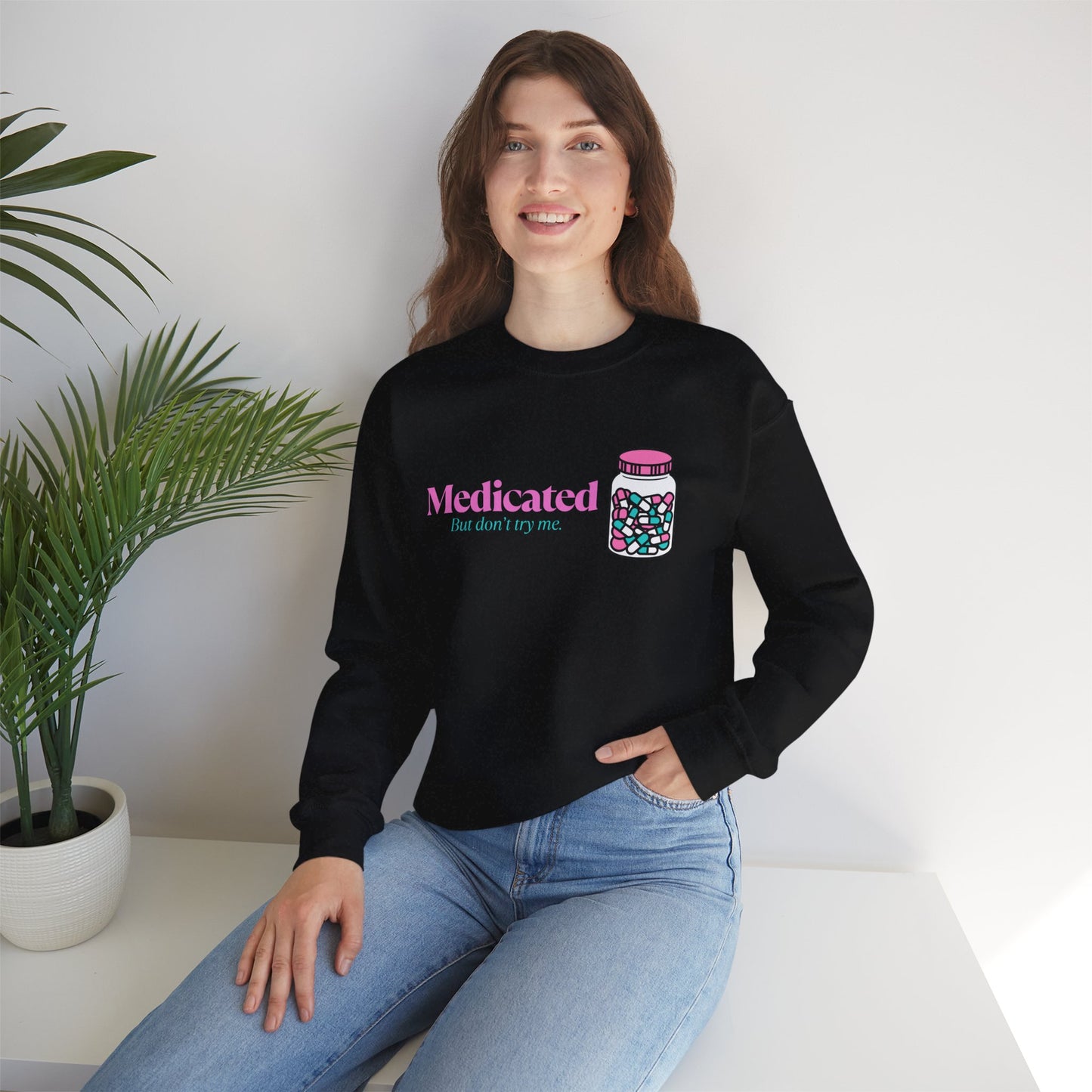 Medicated Crewneck Sweatshirt – Cute Pill Bottle Graphic "Medicated (but don't try me)"