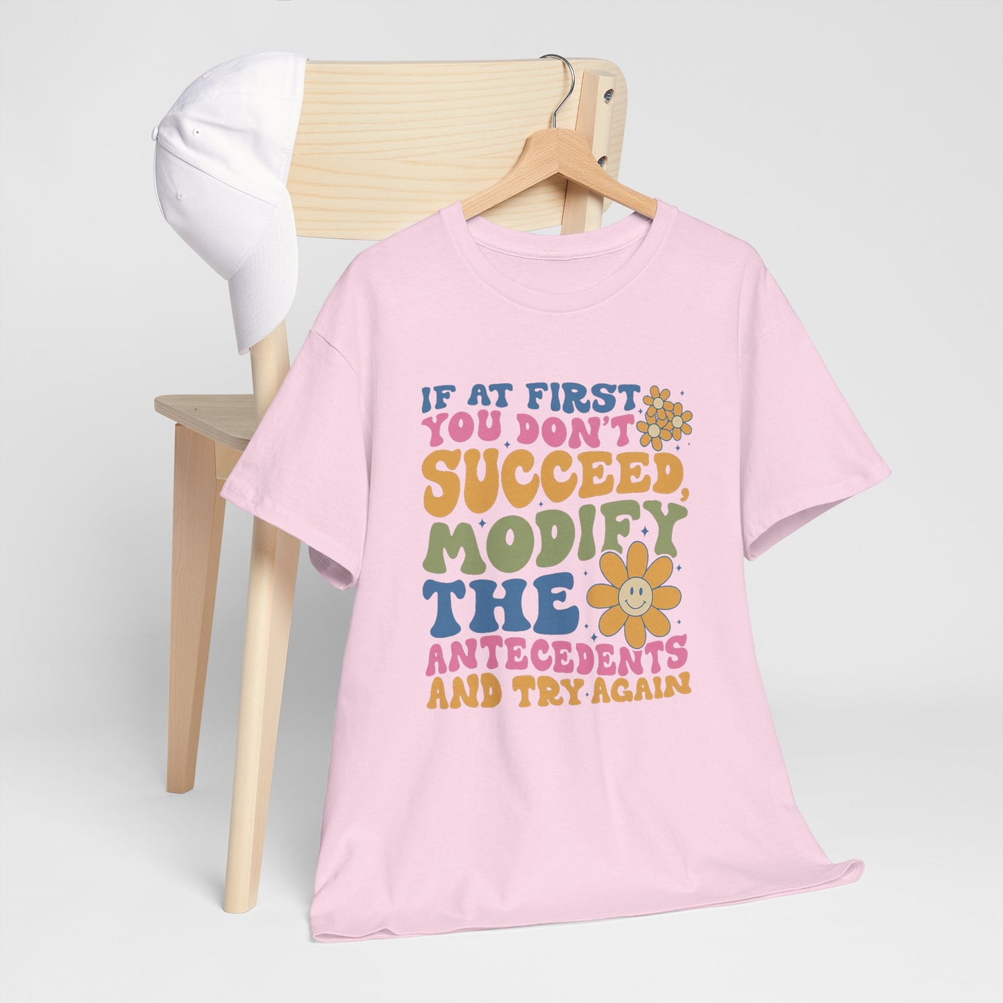 If At First You Don't Succeed Modify The Antecedents Tee — Funny Behavioral Science T‑Shirt