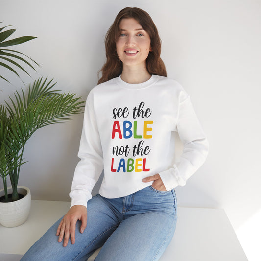 See the Able Not the Label Sweatshirt — Disability Awareness Crewneck