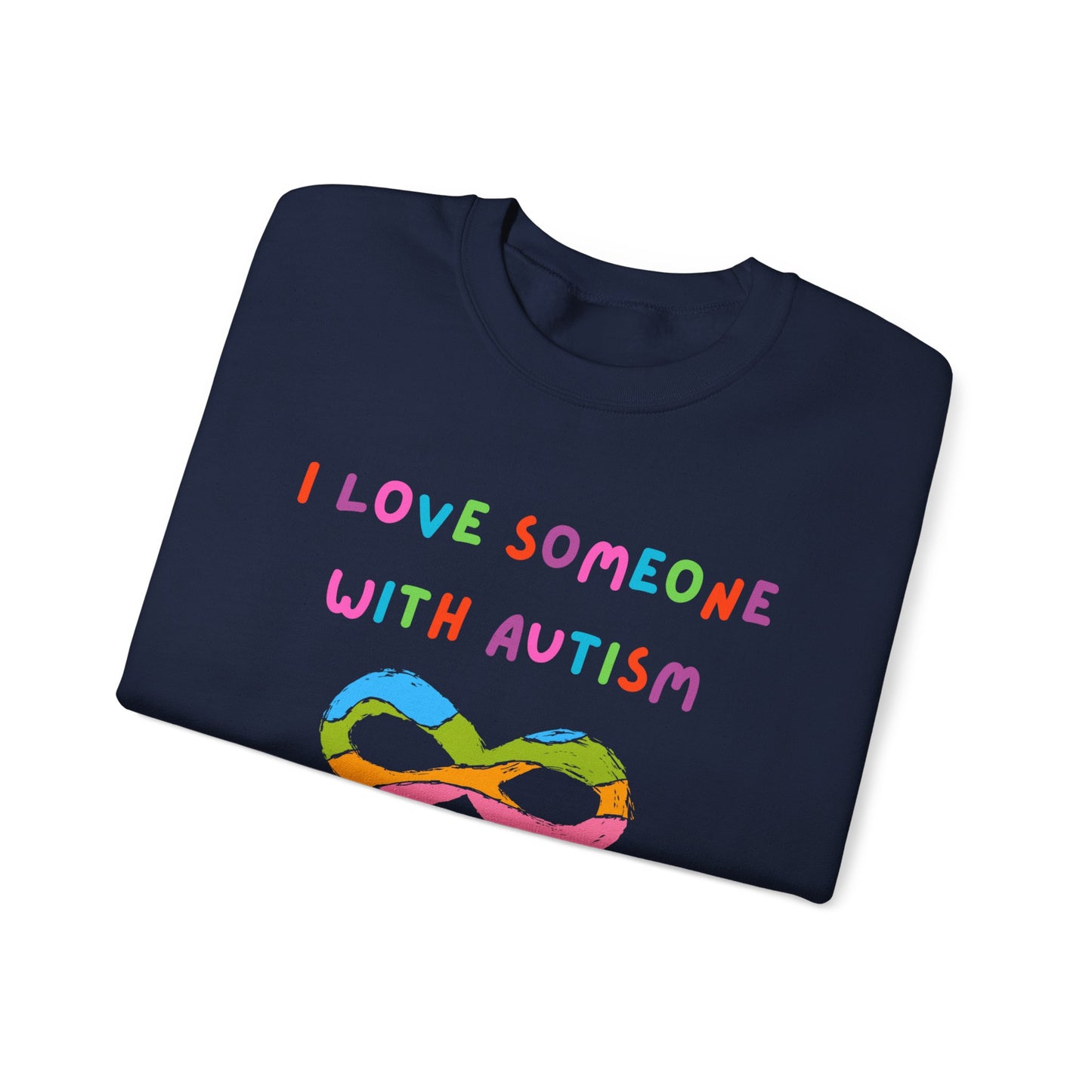 I Love Someone With Autism Infinity Sign Crewneck Sweatshirt