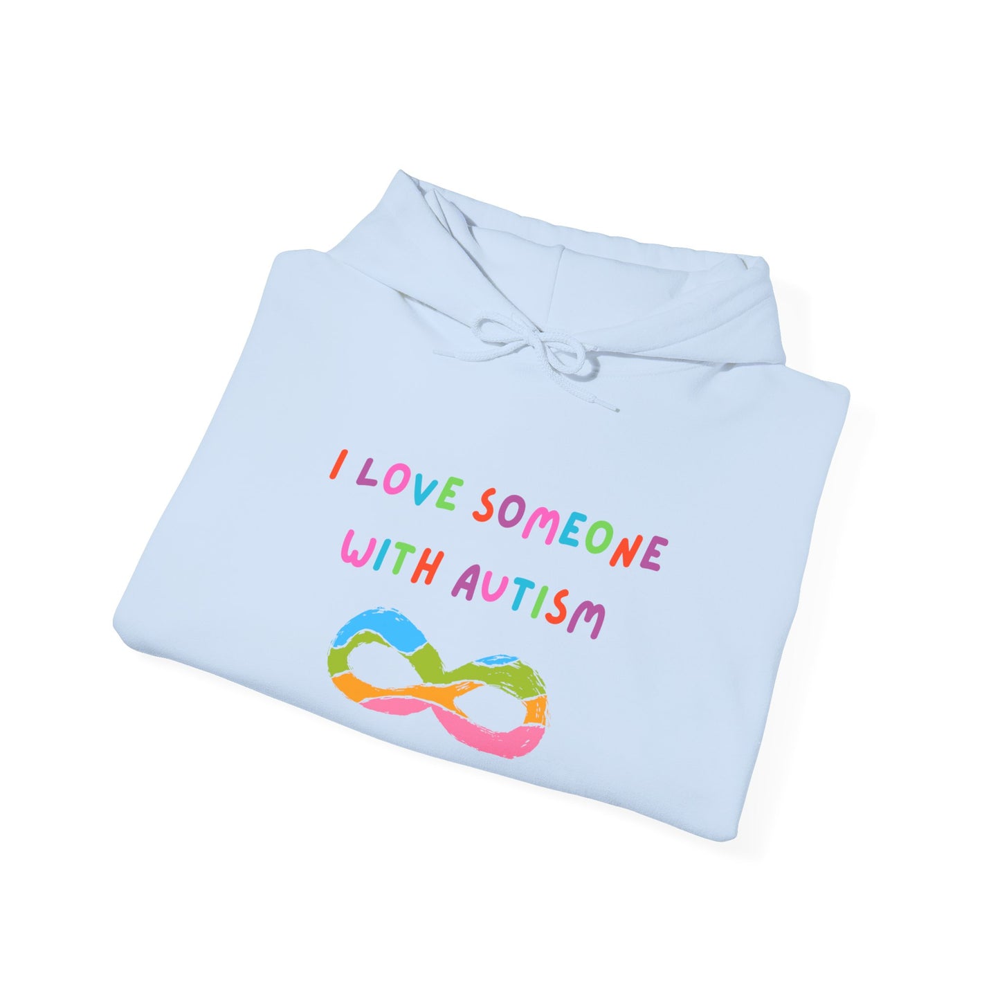 Autism Awareness Hoodie — "I Love Someone With Autism" Rainbow Infinity Sweatshirt