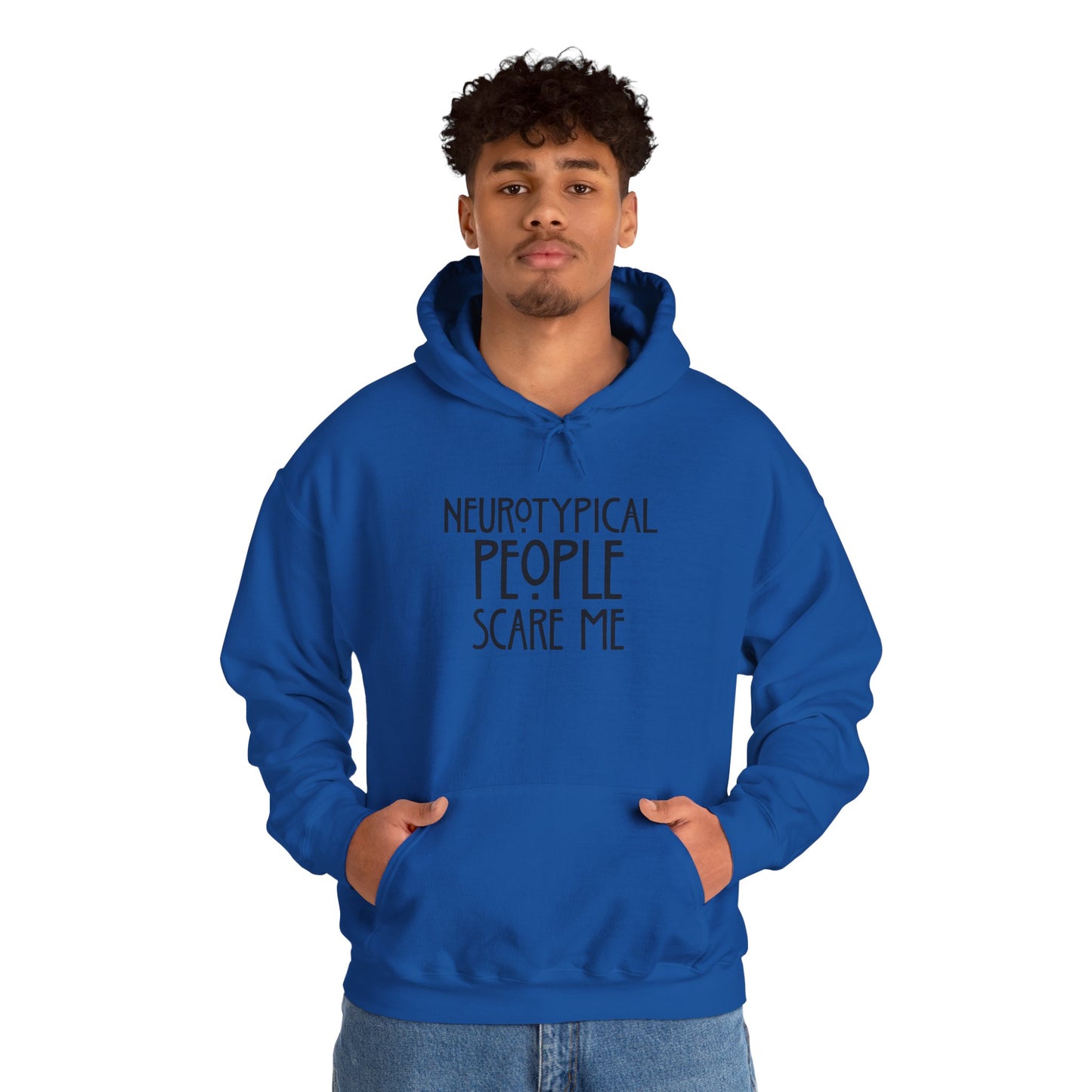 Hoodie - "Neurotypical People Scare Me" Graphic Hoodie