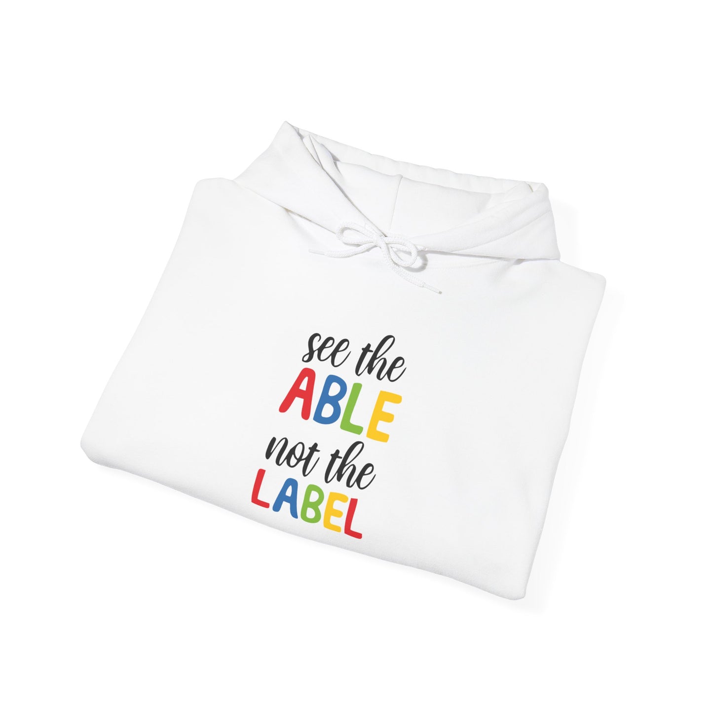 See the Able Not the Label Hoodie — Disability Awareness Inspirational Pullover