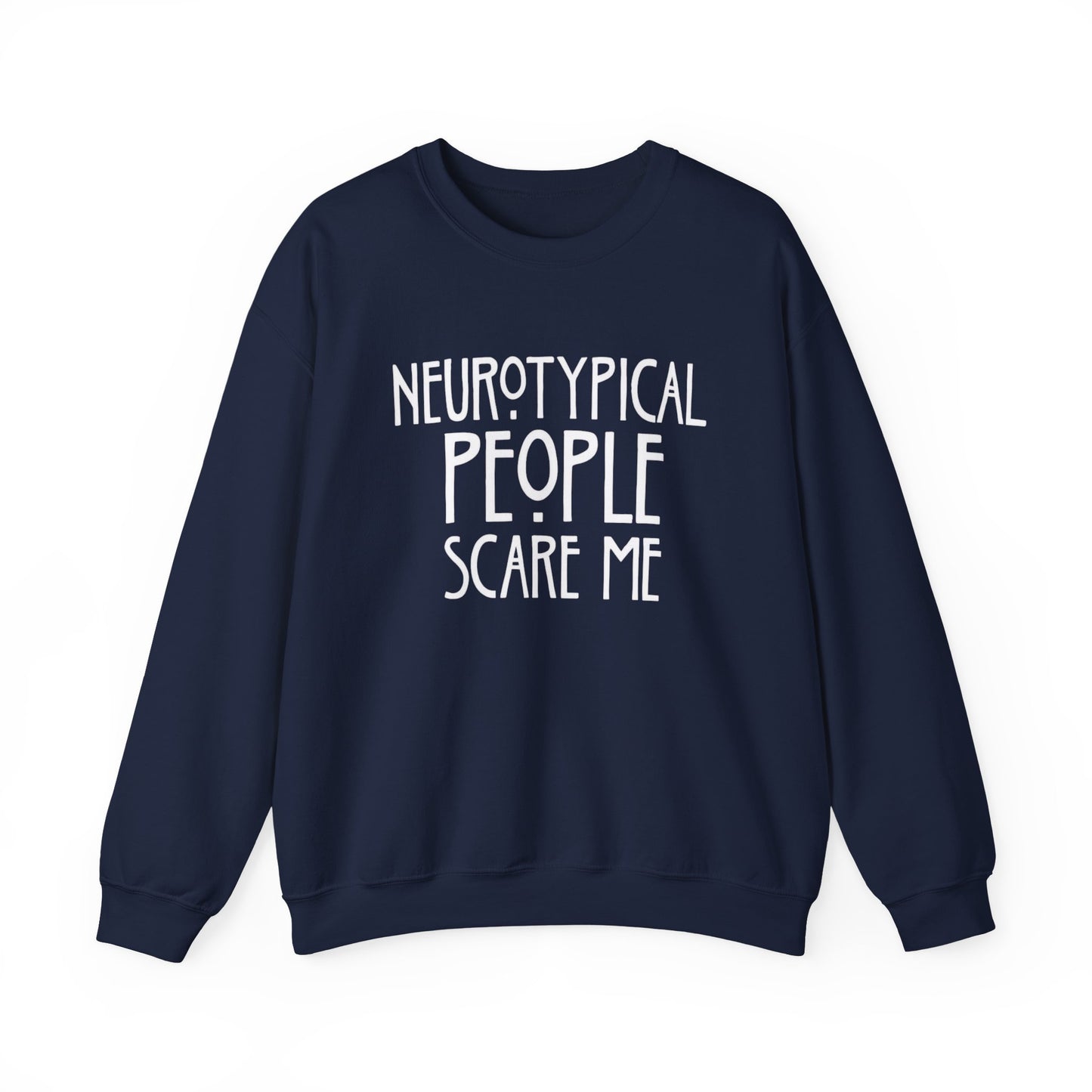Sweatshirt — "Neurotypical People Scare Me" Cozy Crewneck for Autistic Pride & Introverts