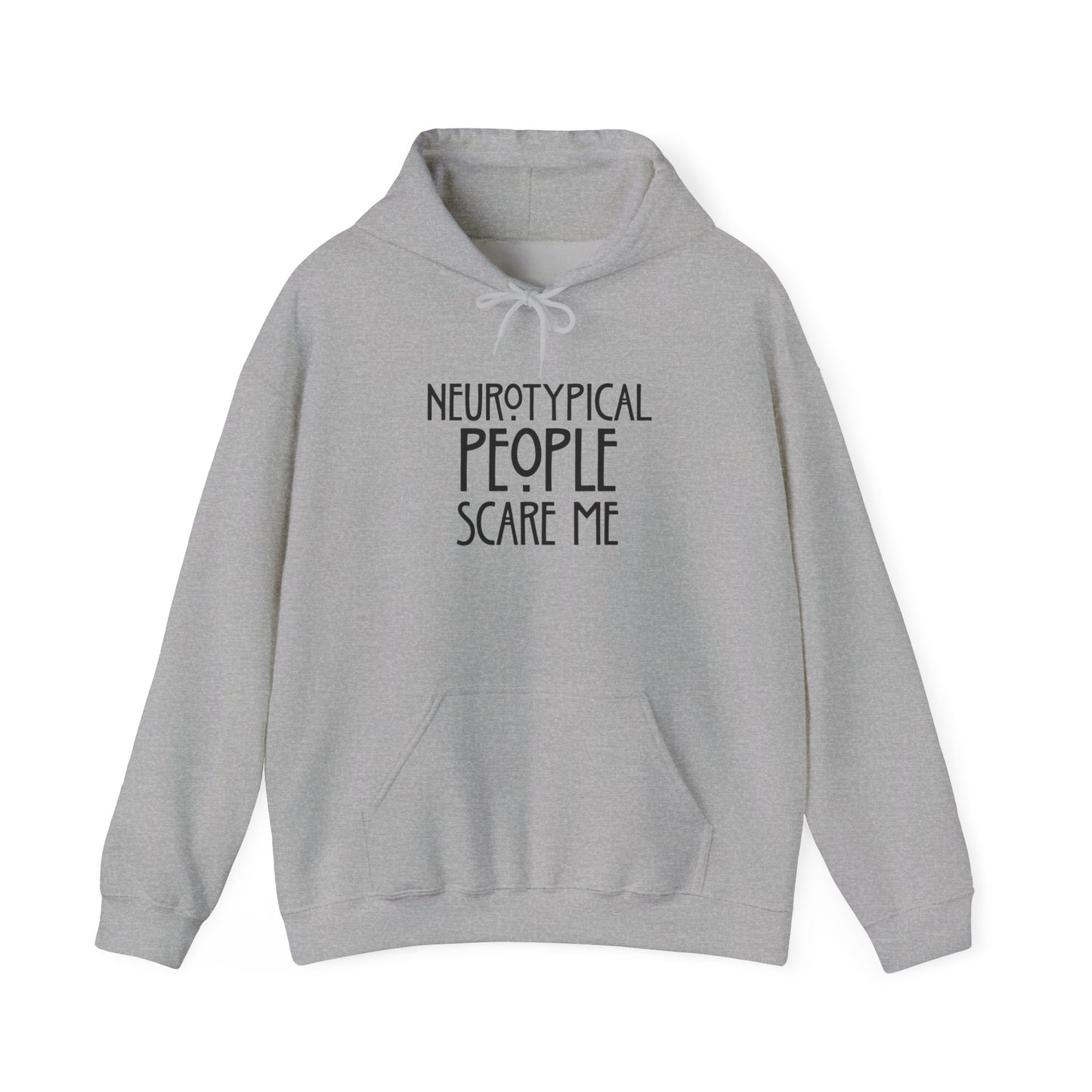 Hoodie - "Neurotypical People Scare Me" Graphic Hoodie