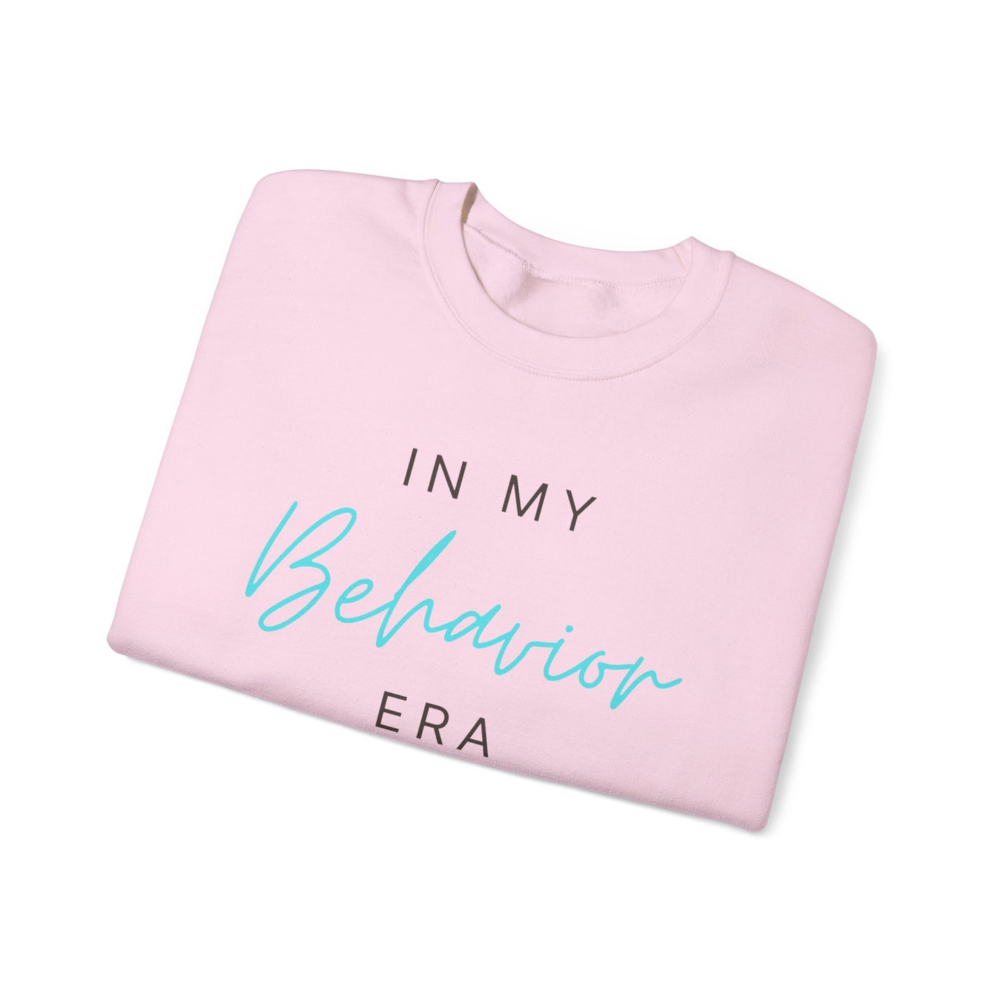 Behavior Era Sweatshirt — "In My Behavior Era" Cozy Crewneck