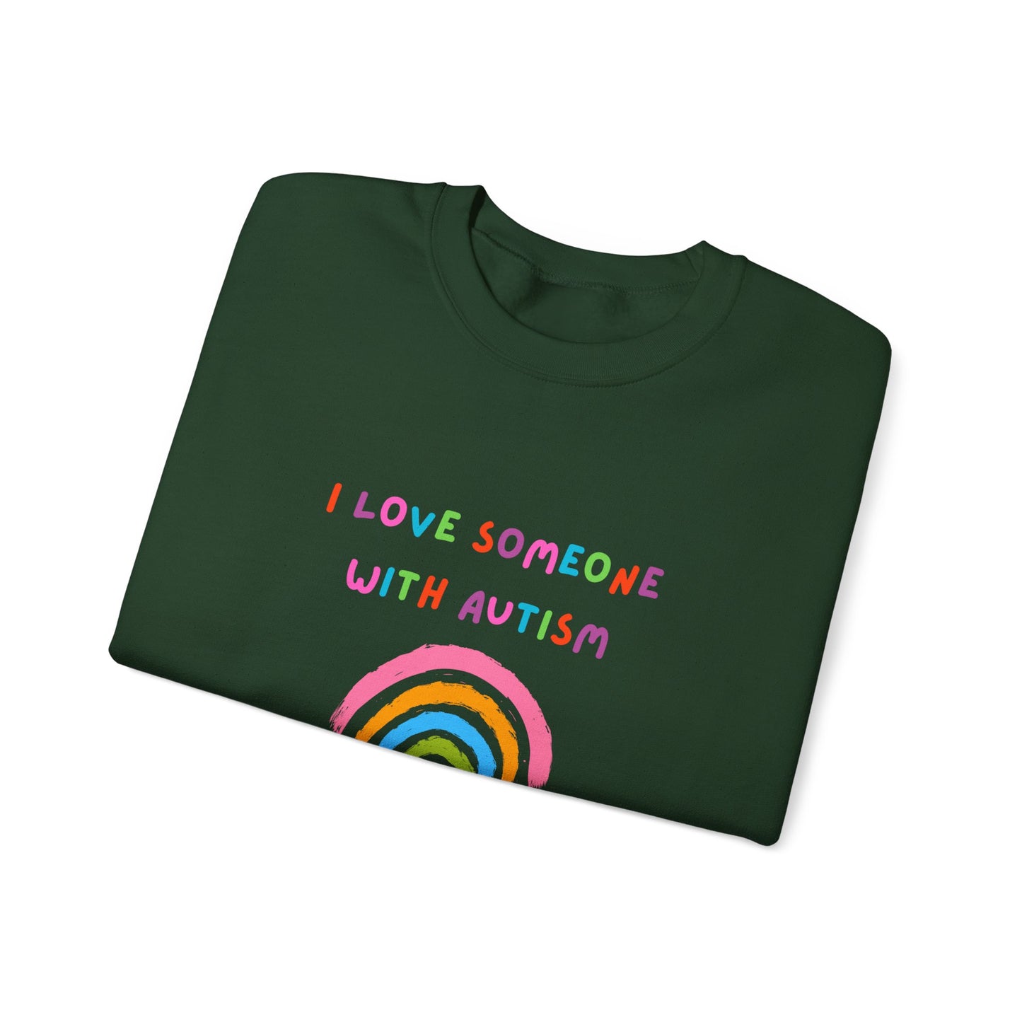 Autism Awareness Sweatshirt - "I Love Someone With Autism" Rainbow Crewneck