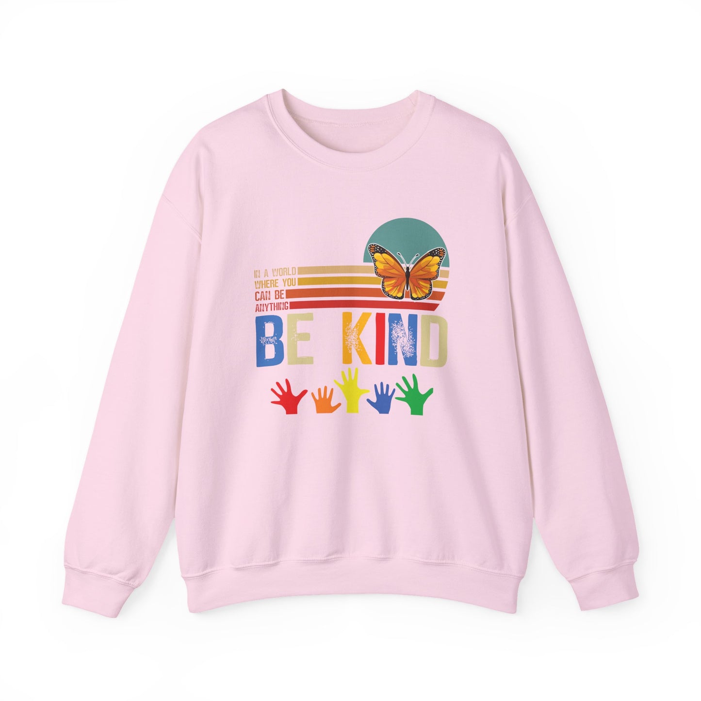 Be Kind Crewneck Sweatshirt — Rainbow Hands & Butterfly Kindness Design
