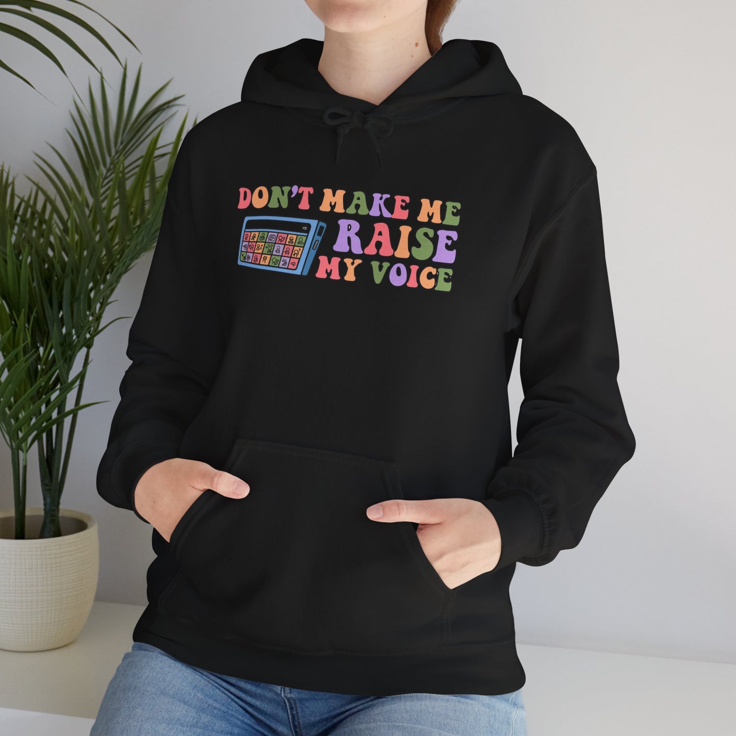 Funny Sweatshirt - 'Don't Make Me Raise My Voice' Unisex Hooded Sweatshirt