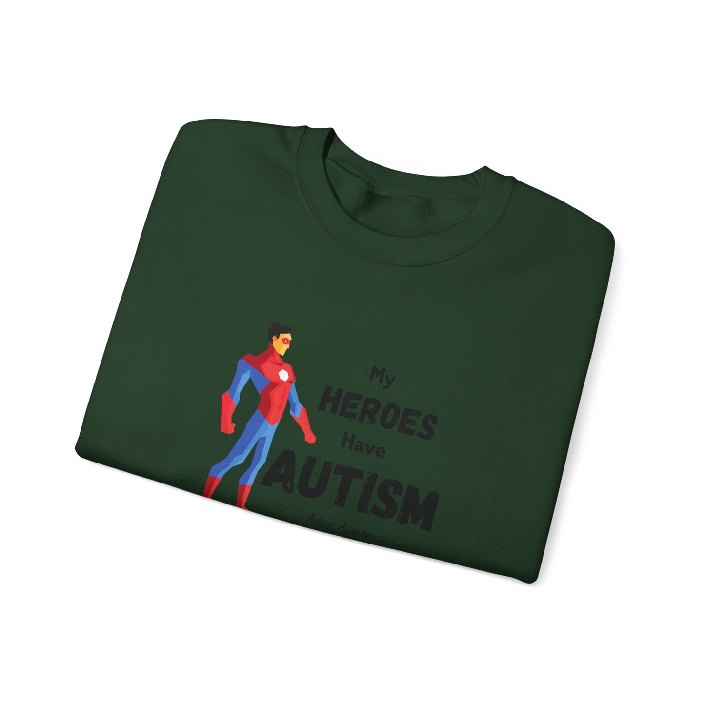 Autism Support Sweatshirt — "My Heroes Have Autism" Crewneck