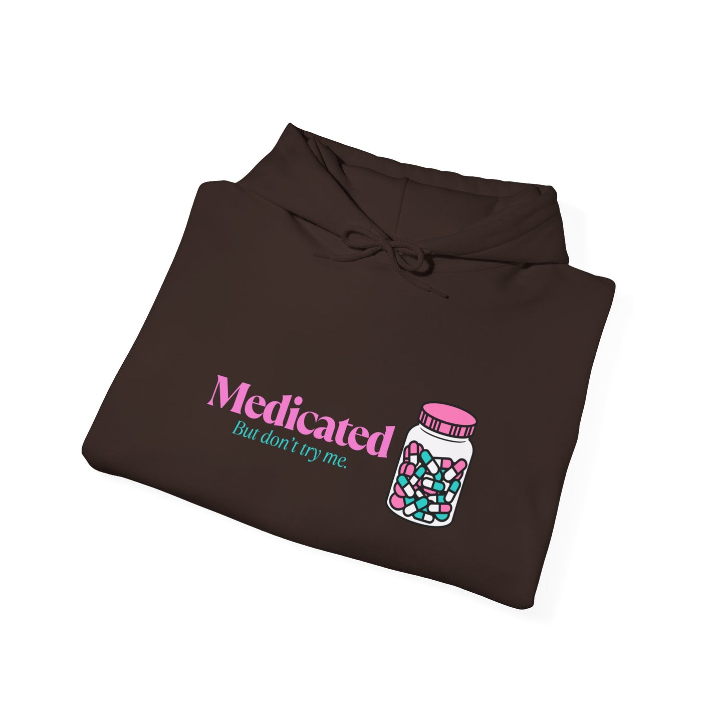 Medicated But Don't Try Me Pink Pills Graphic Hoodie – Cute Pharmacy Jar Sweatshirt