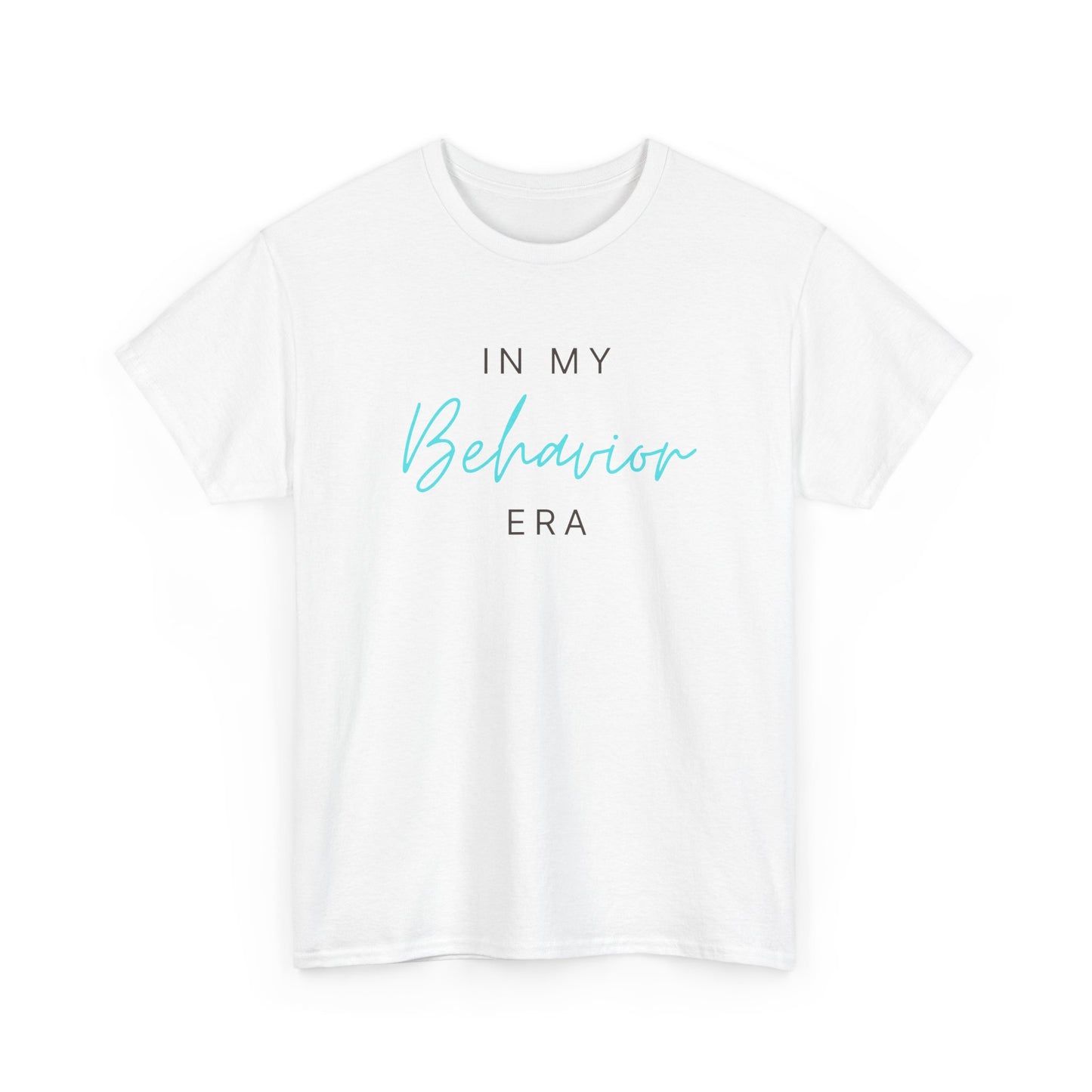 In My Behavior Era T‑Shirt — Casual Statement Tee for Trendy Teens & Young Adults