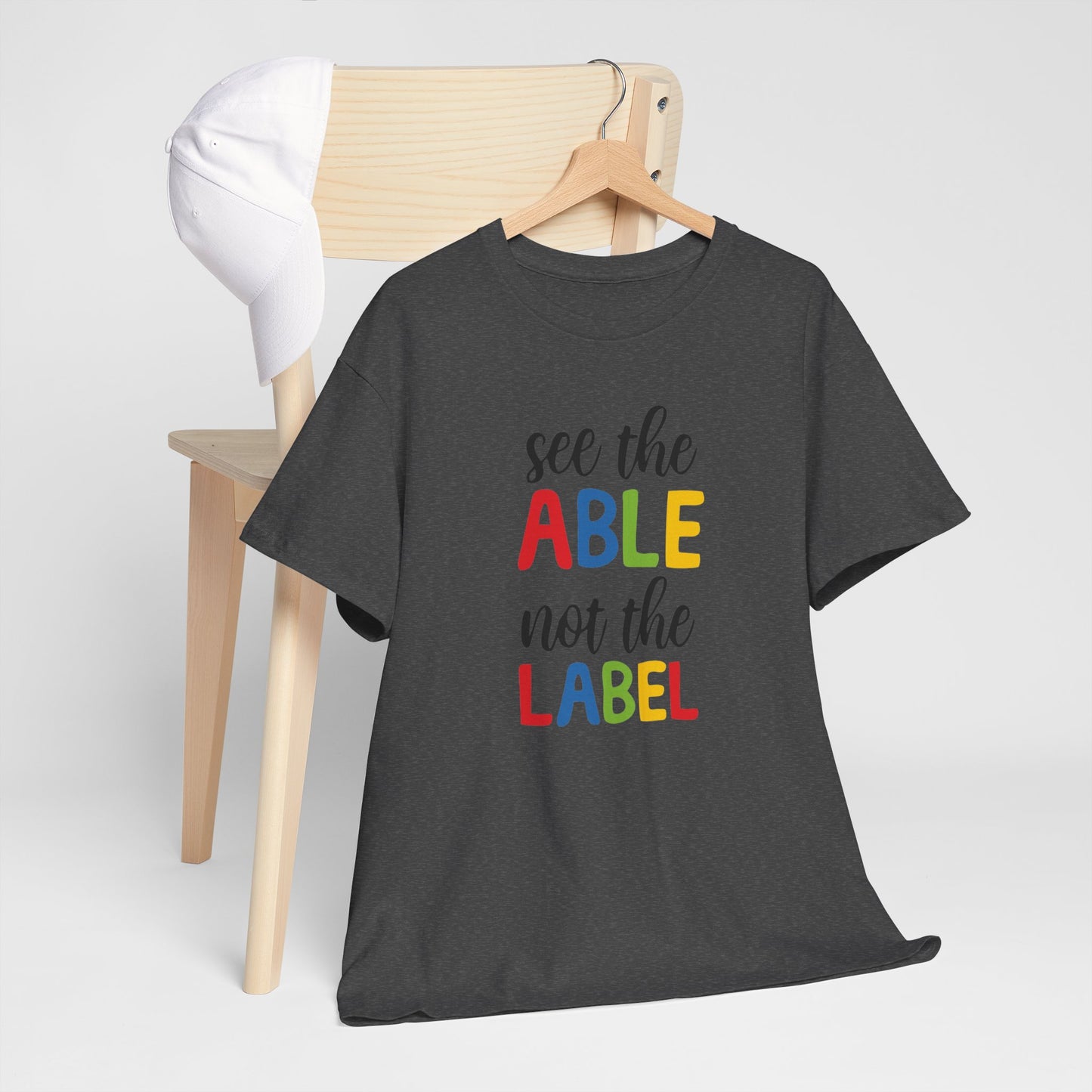 Inclusivity Message Tee: 'See the Able Not the Label'