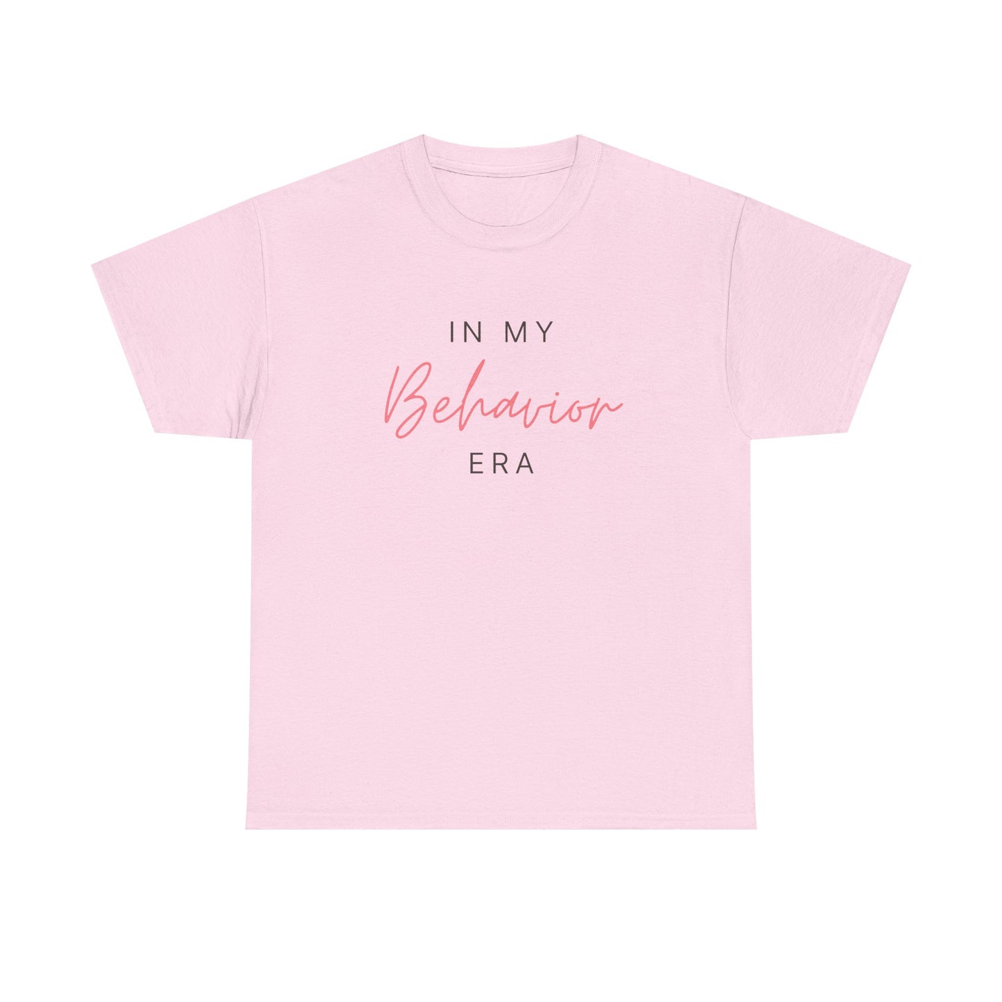 Unisex Heavy Cotton Tee - "In My Behavior Era" Inspirational Tee