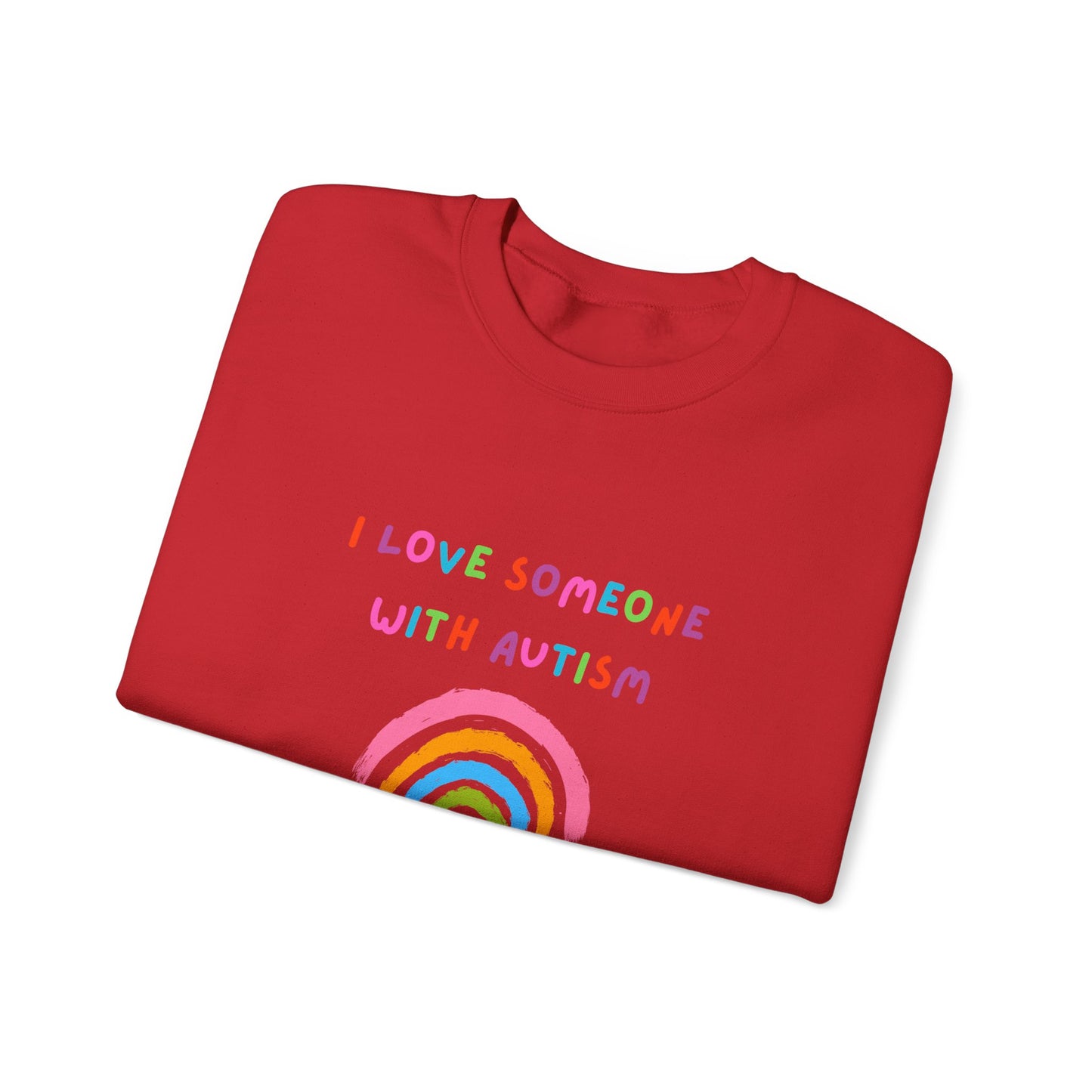 Autism Awareness Sweatshirt - "I Love Someone With Autism" Rainbow Crewneck