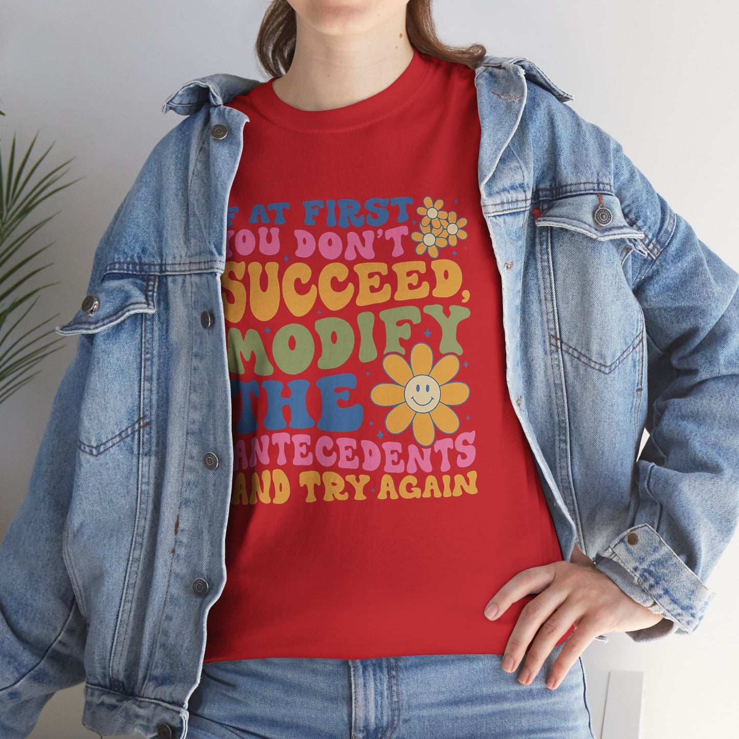 If At First You Don't Succeed Modify The Antecedents Tee — Funny Behavioral Science T‑Shirt