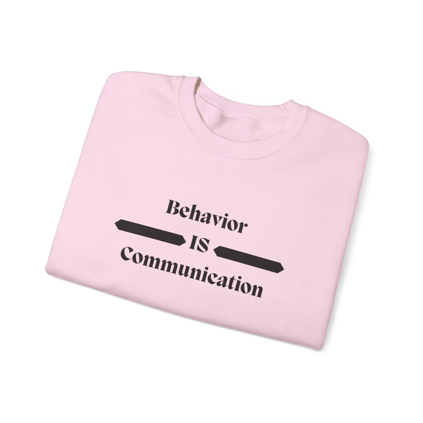 Crewneck Sweatshirt — "Behavior IS Communication" Minimalist Graphic