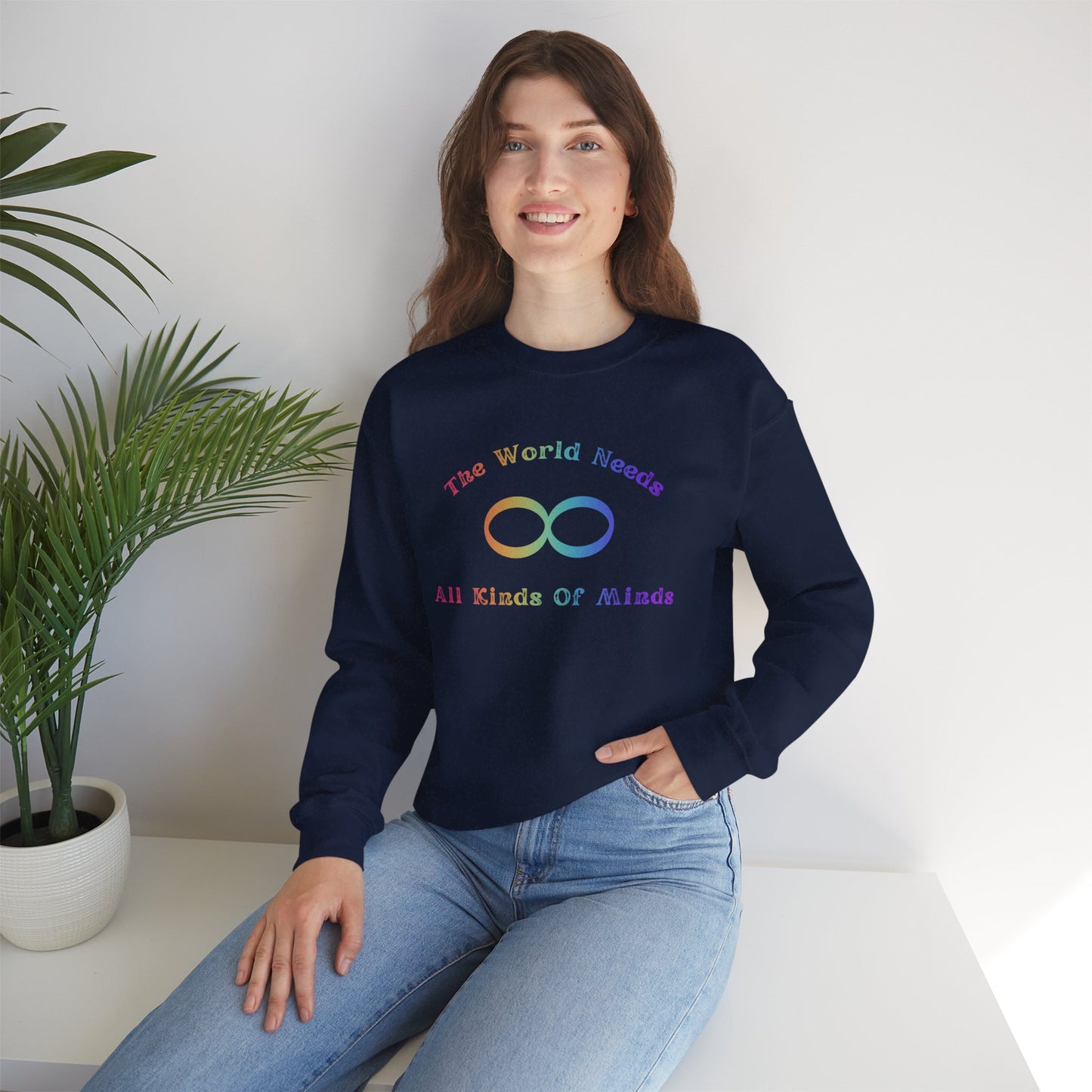 Crewneck Sweatshirt — "The World Needs All Kinds of Minds" Rainbow Infinity Design
