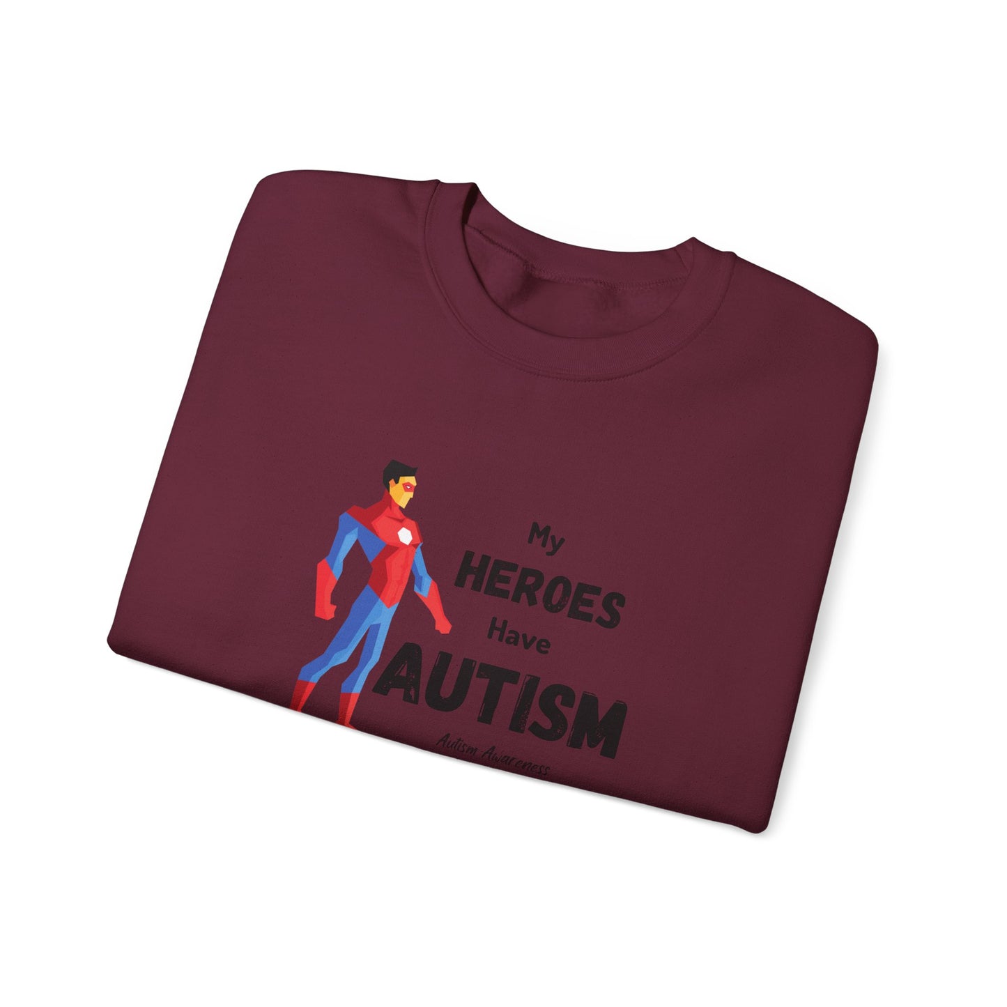 Autism Support Sweatshirt — "My Heroes Have Autism" Crewneck