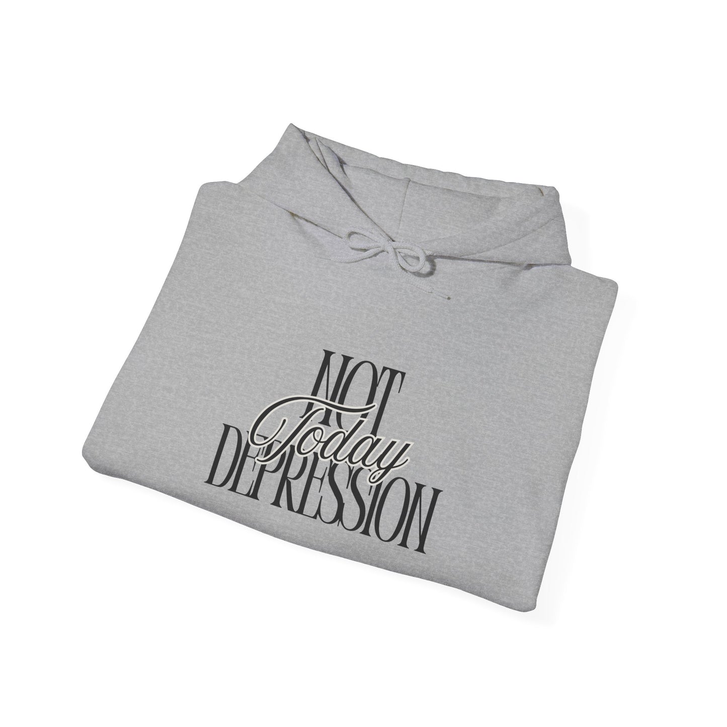 Not Today Depression Hoodie — Mental Health Awareness Comfort Pullover