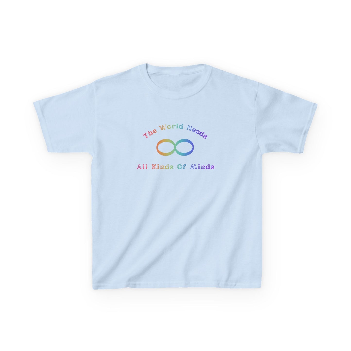 Rainbow Kids Tee - "The World Needs All Kinds Of Minds"