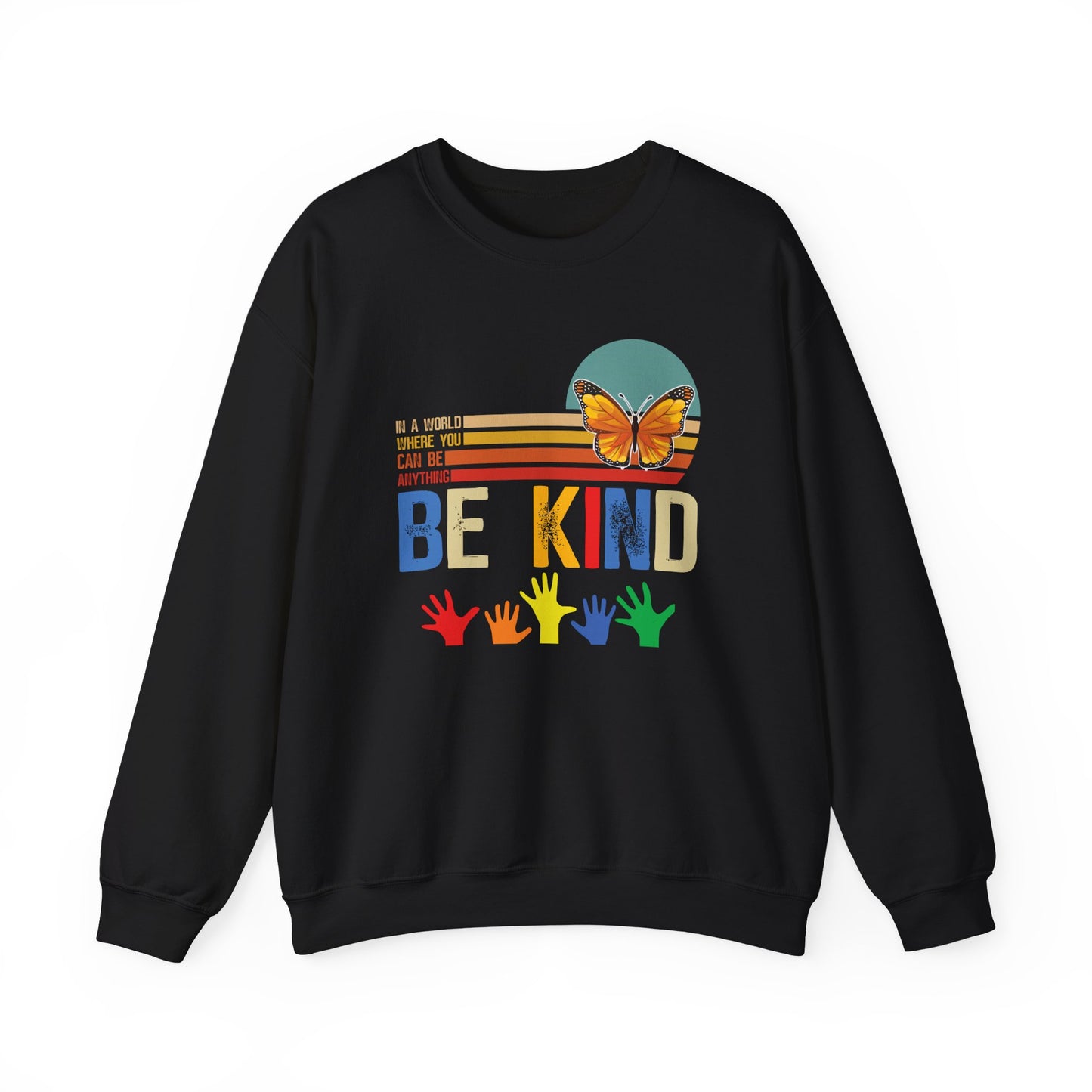 Be Kind Crewneck Sweatshirt — Rainbow Hands & Butterfly Kindness Design