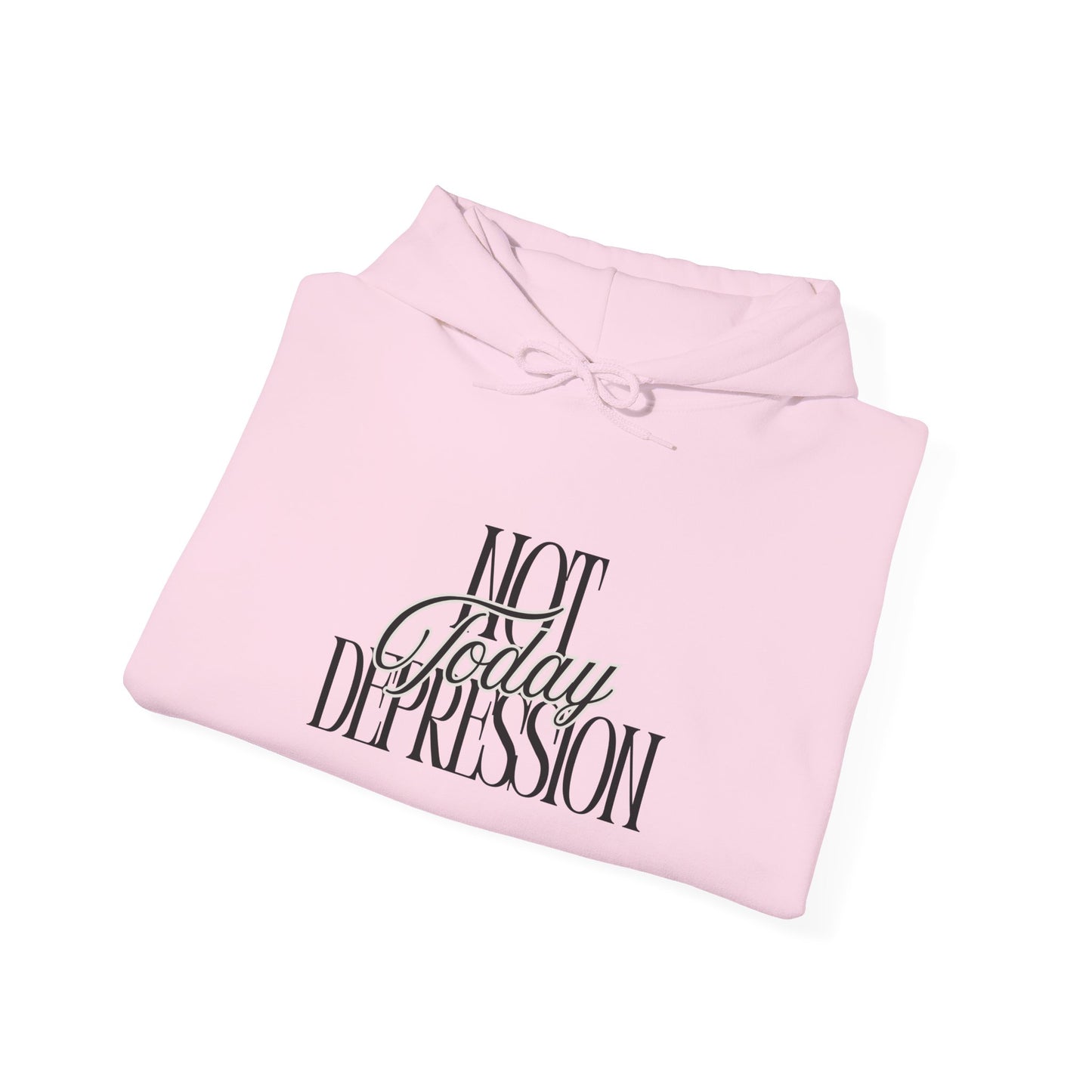 Not Today Depression Hoodie — Mental Health Awareness Comfort Pullover