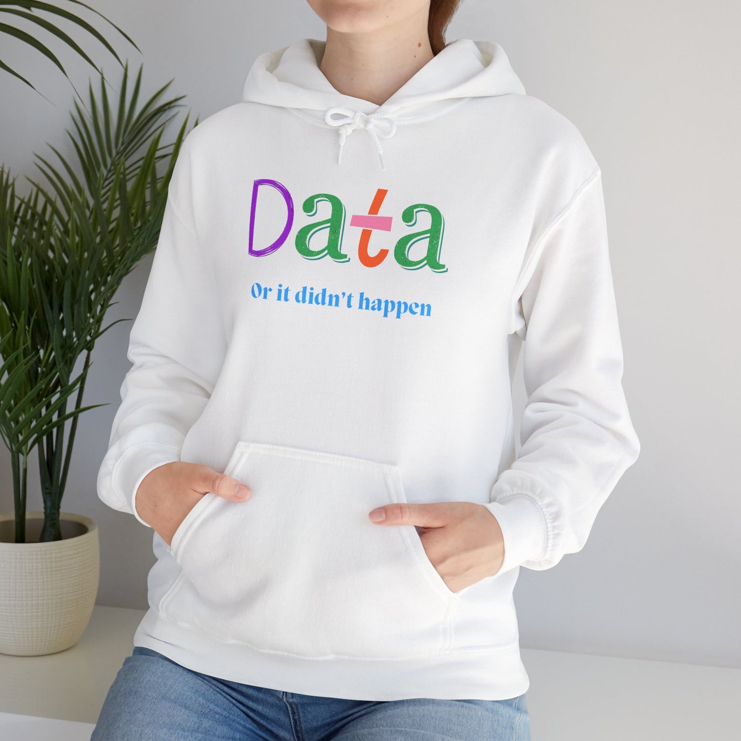 Data Hoodie — “Data or it didn’t happen” Colorful Statistics Sweatshirt