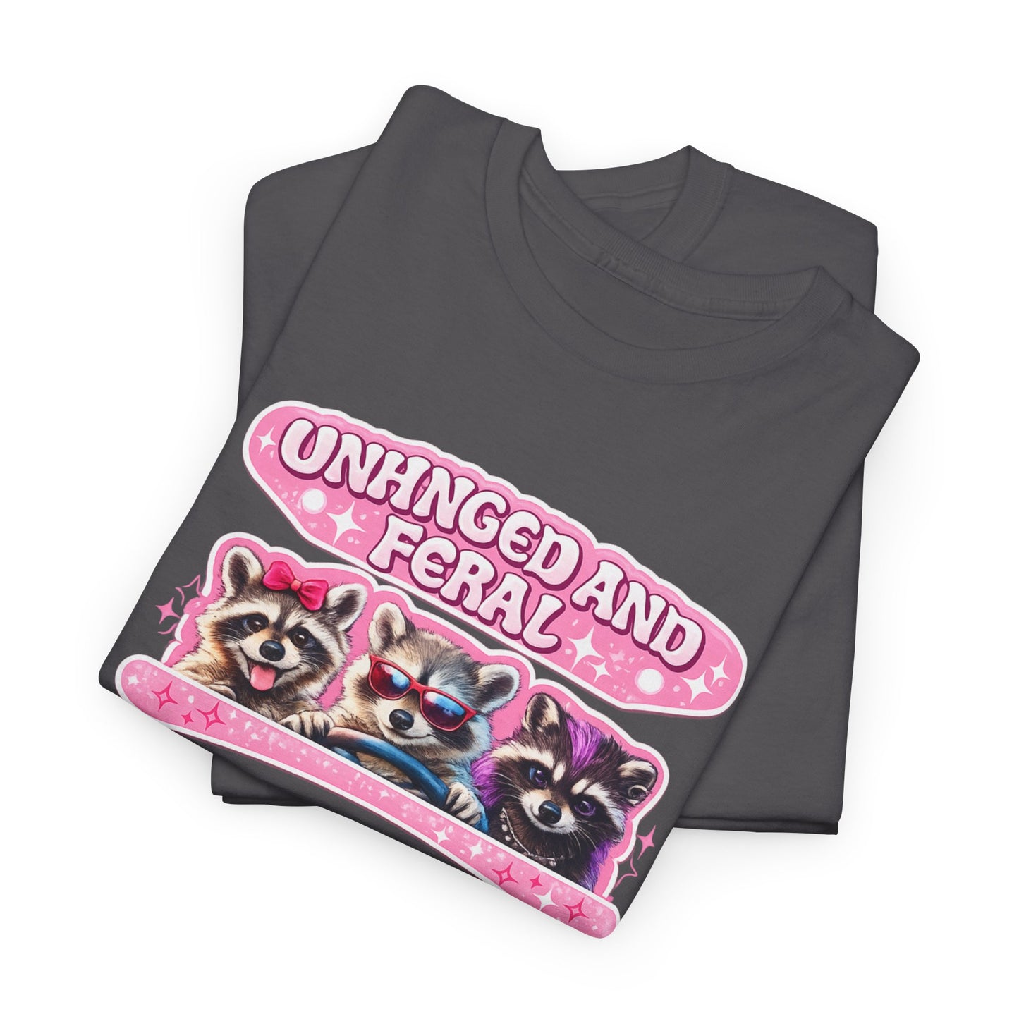 Unhinged and Feral Raccoon Tee