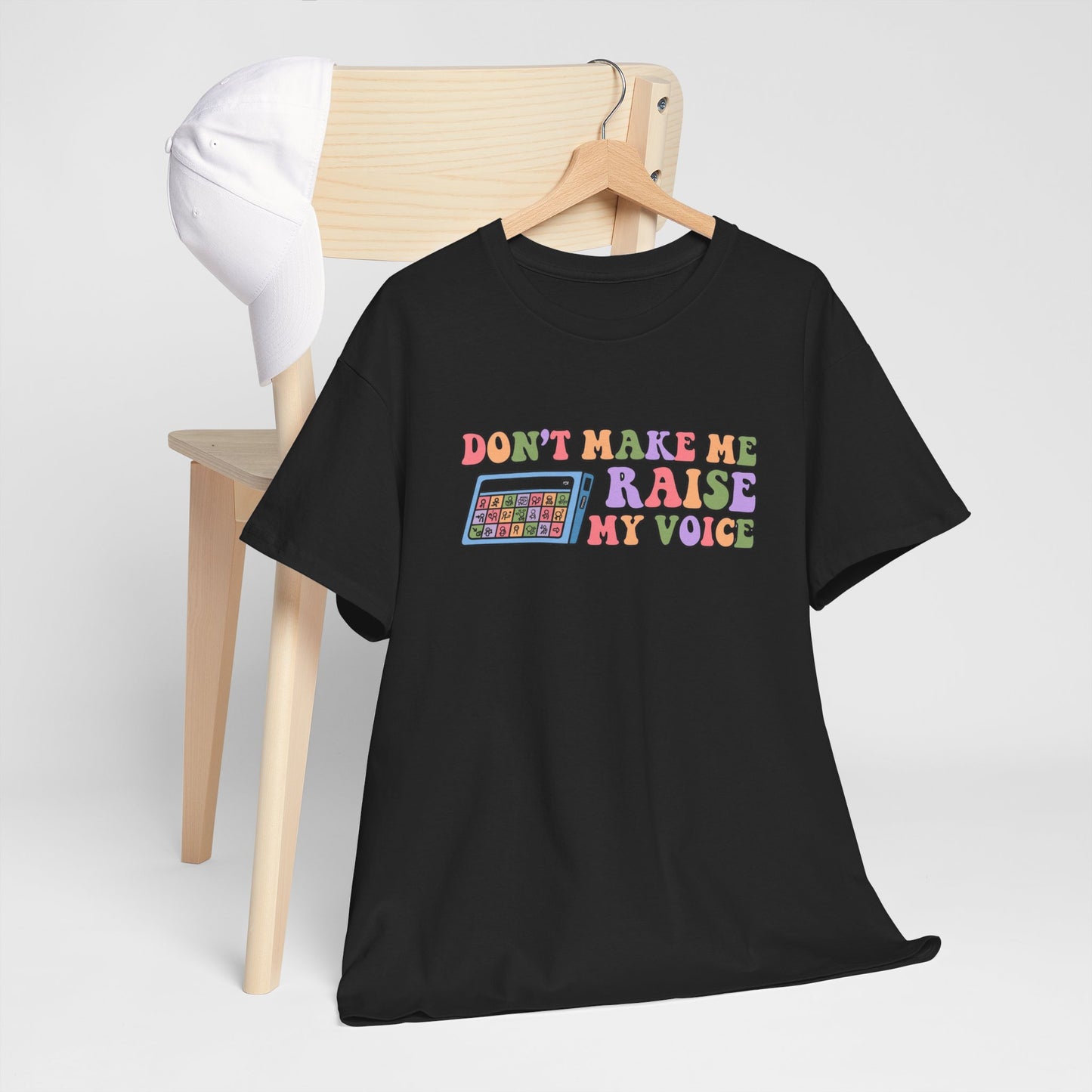 Don't Make Me Raise My Voice Unisex Heavy Cotton Tee