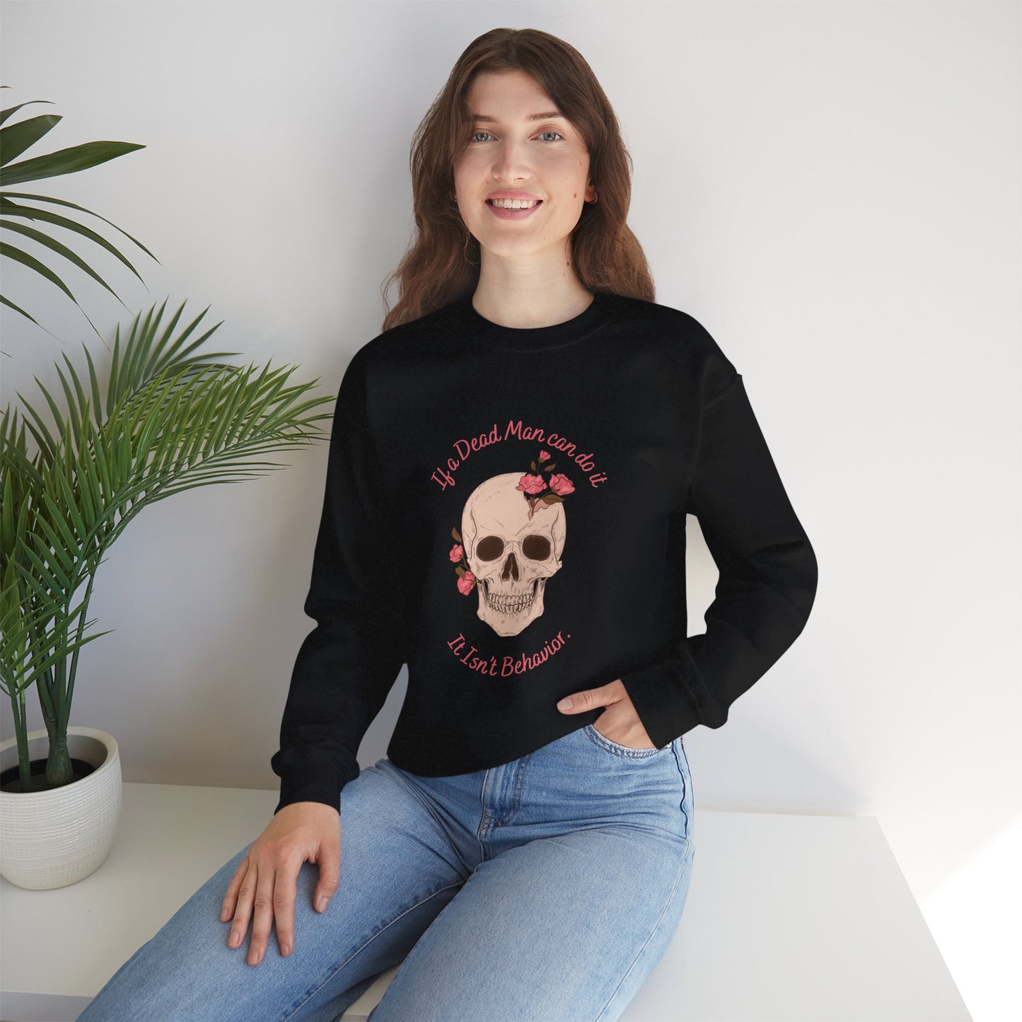 Skull & Roses Crewneck Sweatshirt — "If a Dead Man can do it, it isn’t behavior.”