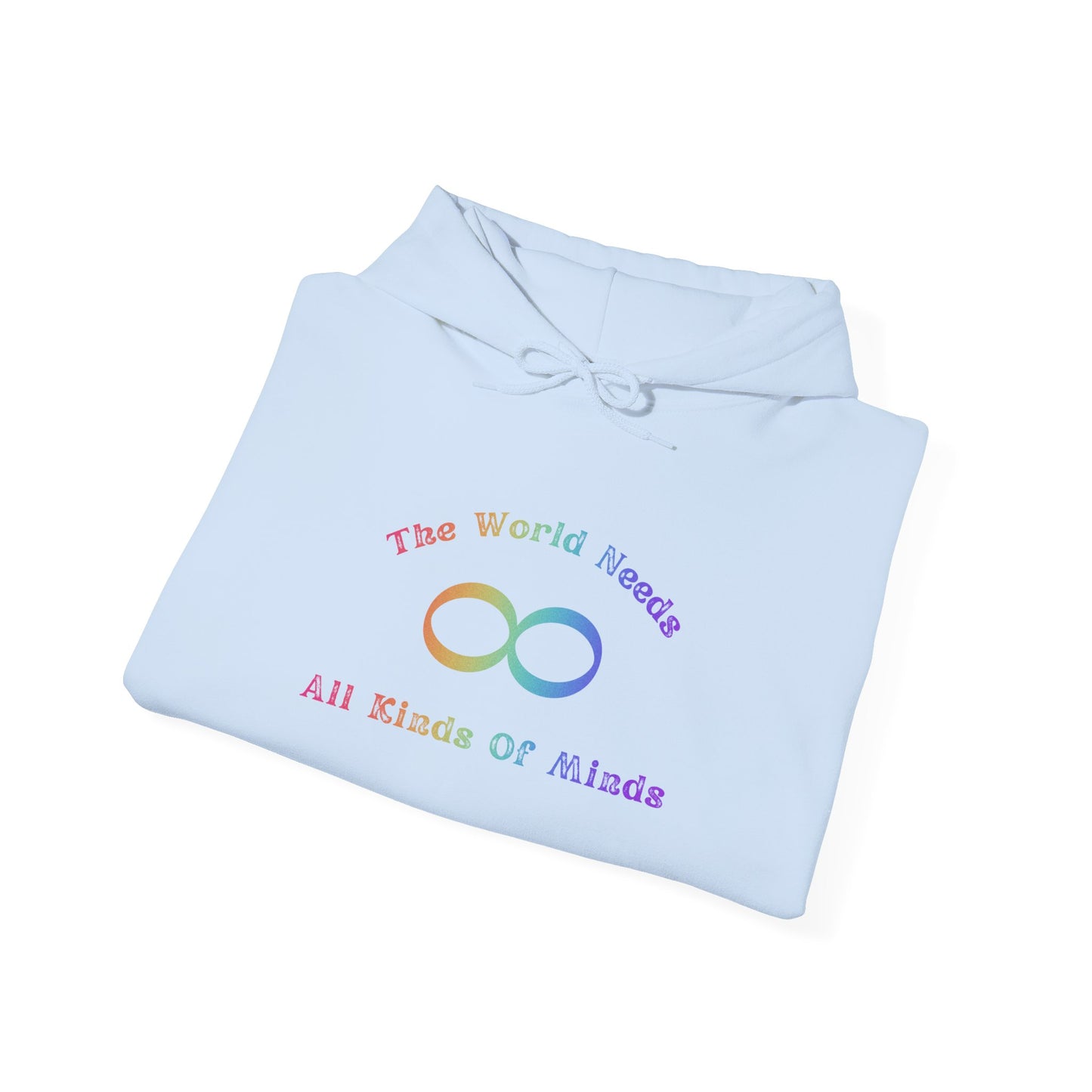 Infinity Love Hoodie — "The World Needs All Kinds of Minds" Rainbow Graphic