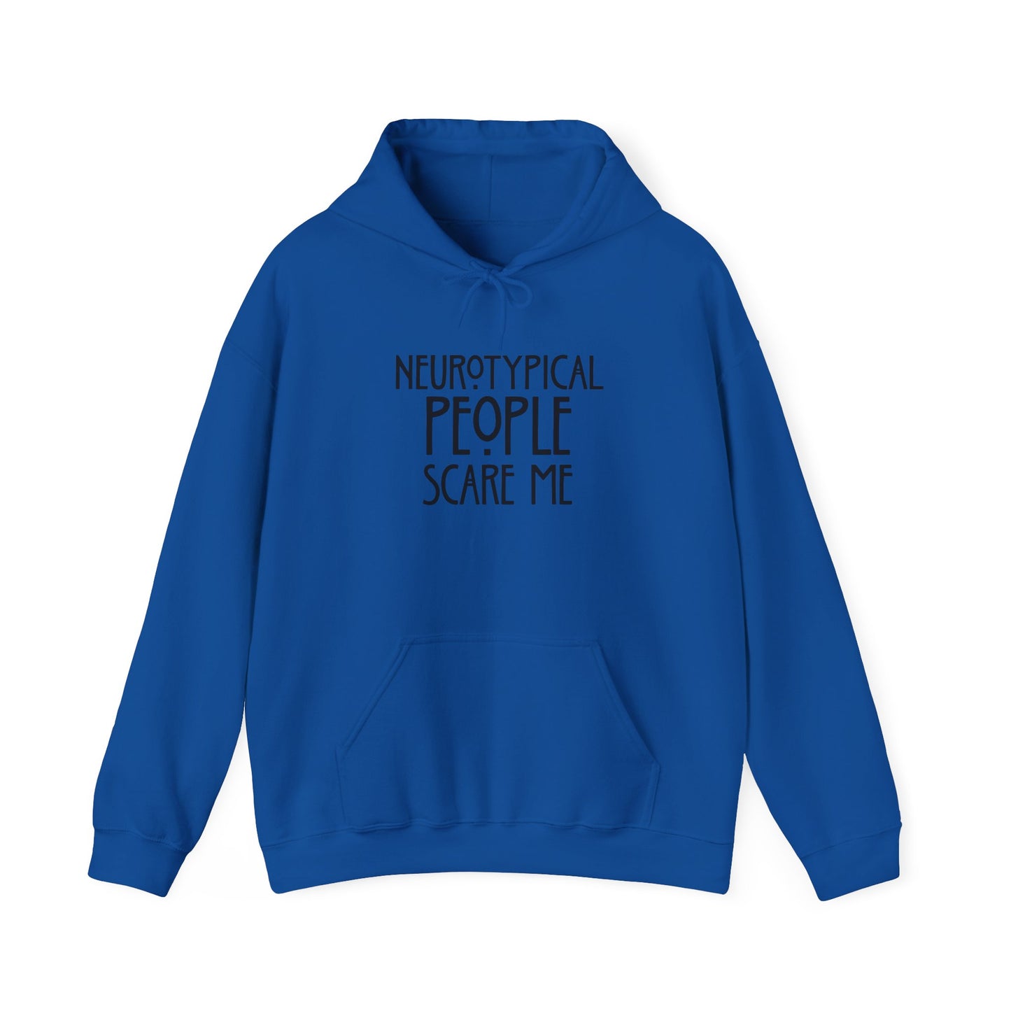 Hoodie - "Neurotypical People Scare Me" Graphic Hoodie