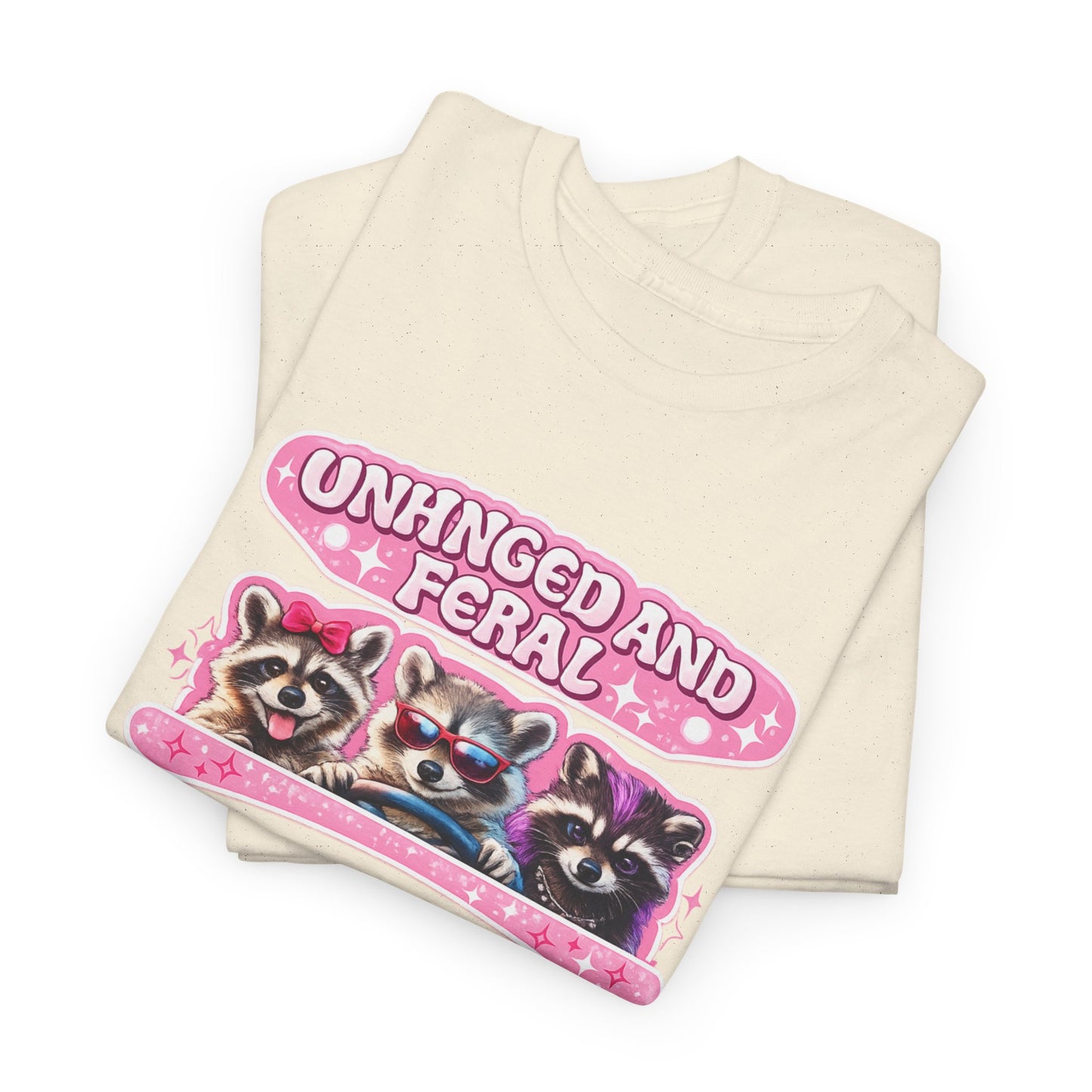 Unhinged and Feral Raccoon Tee