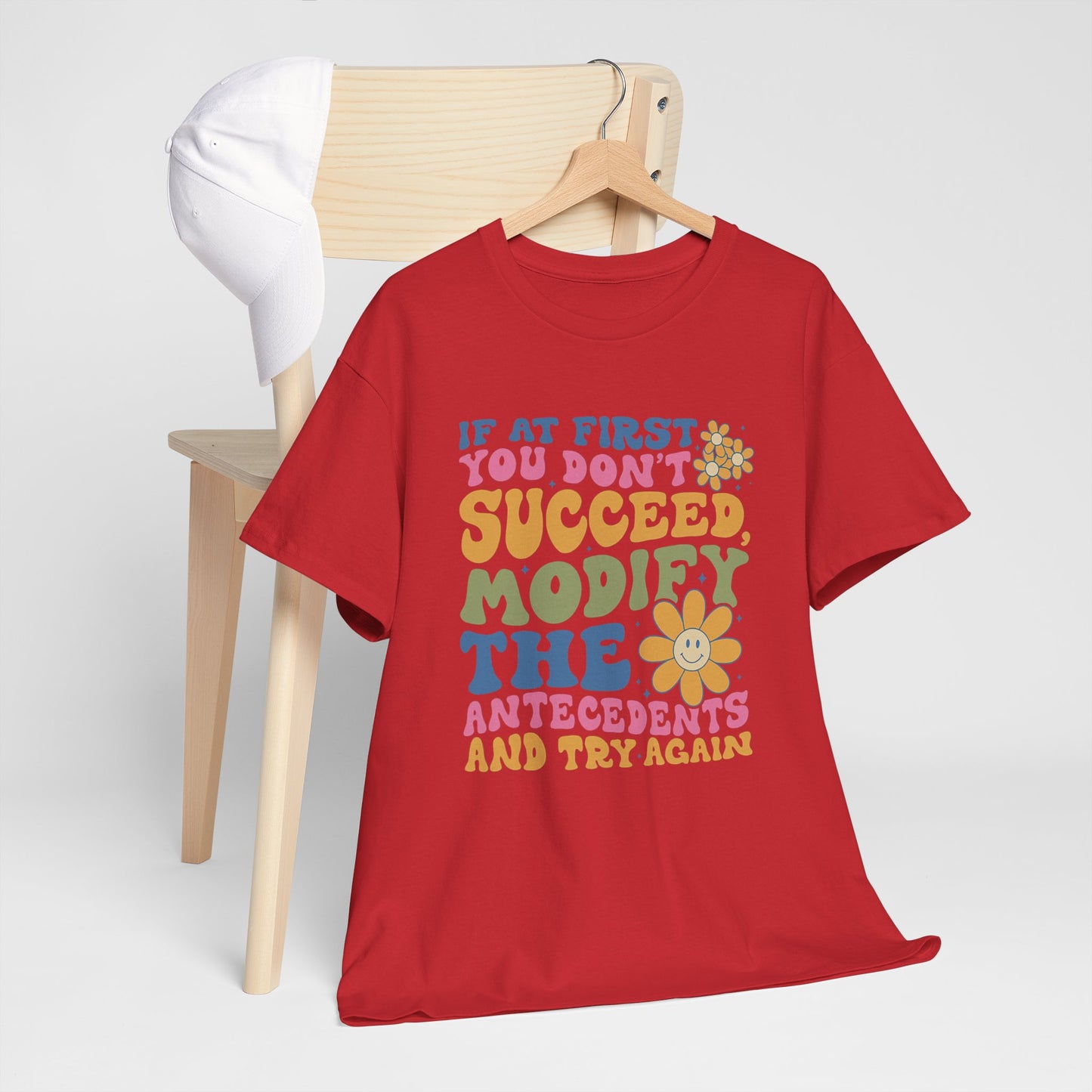 If At First You Don't Succeed Modify The Antecedents Tee — Funny Behavioral Science T‑Shirt