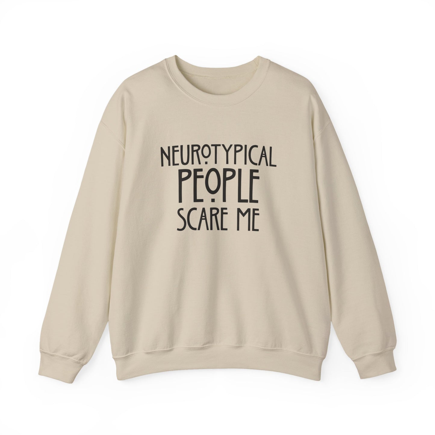 Sweatshirt — "Neurotypical People Scare Me" Cozy Crewneck for Autistic Pride & Introverts